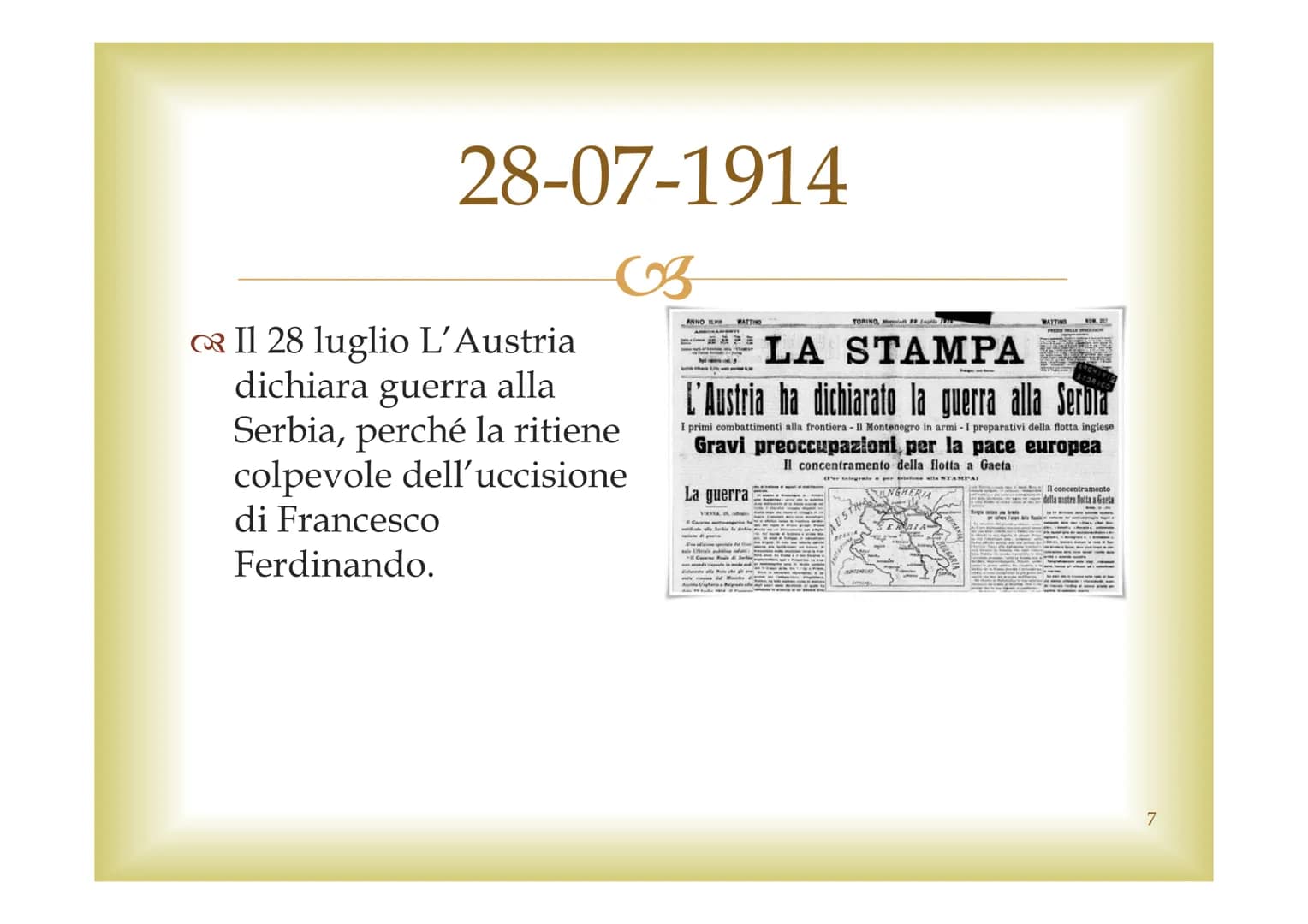 LA GRANDE GUERRA
CB
G.F.
1 POLITICHE
ECONOMICHE
MILITARI
CULTURALI
CAUSE
C3
2 <<LA GOCCIA CHE HA FATTO
TRABOCCARE IL VASO>>
C3
Il 28 giugno 