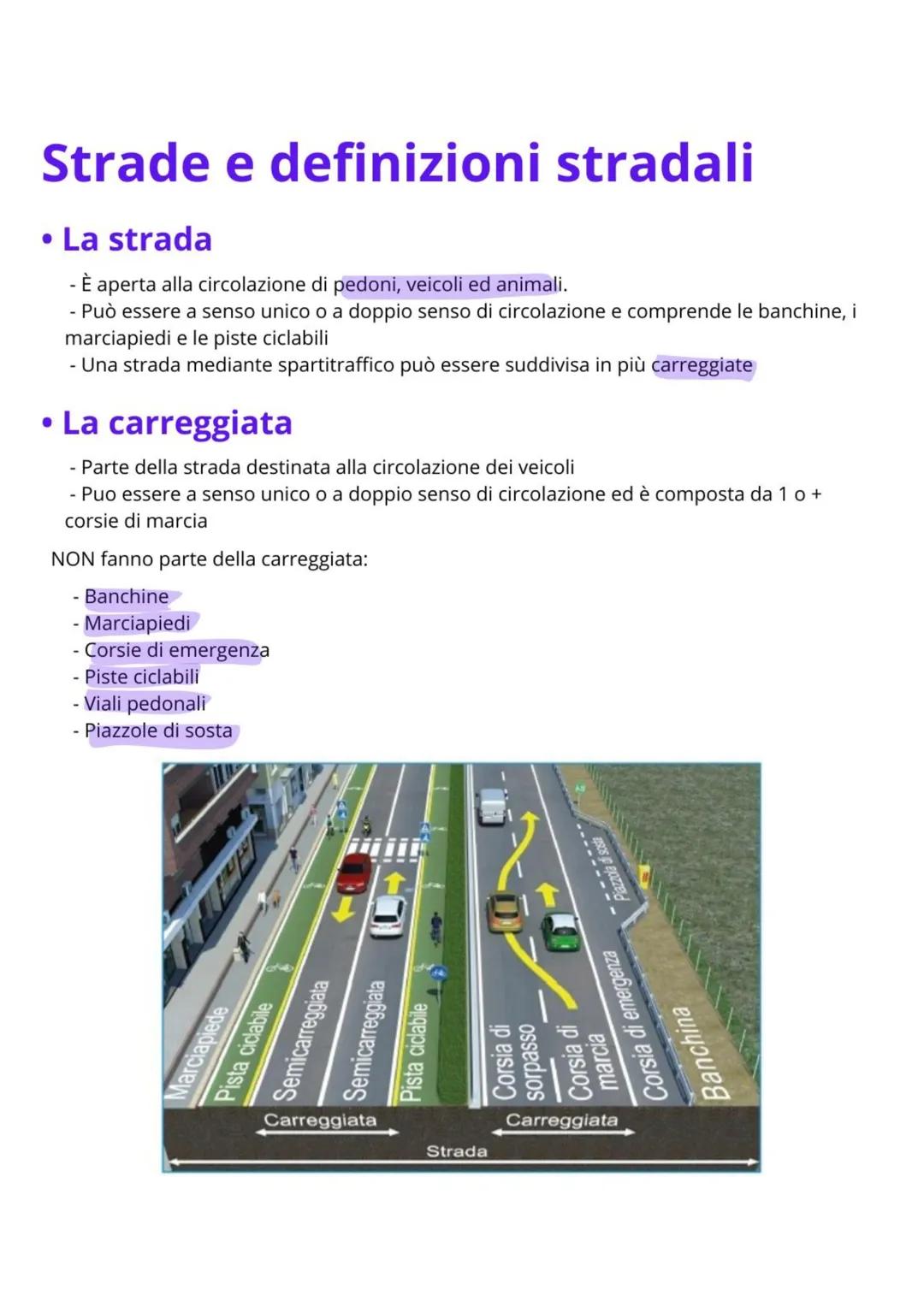 Strade e definizioni stradali
• La strada
- È aperta alla circolazione di pedoni, veicoli ed animali.
- Può essere a senso unico o a doppio 