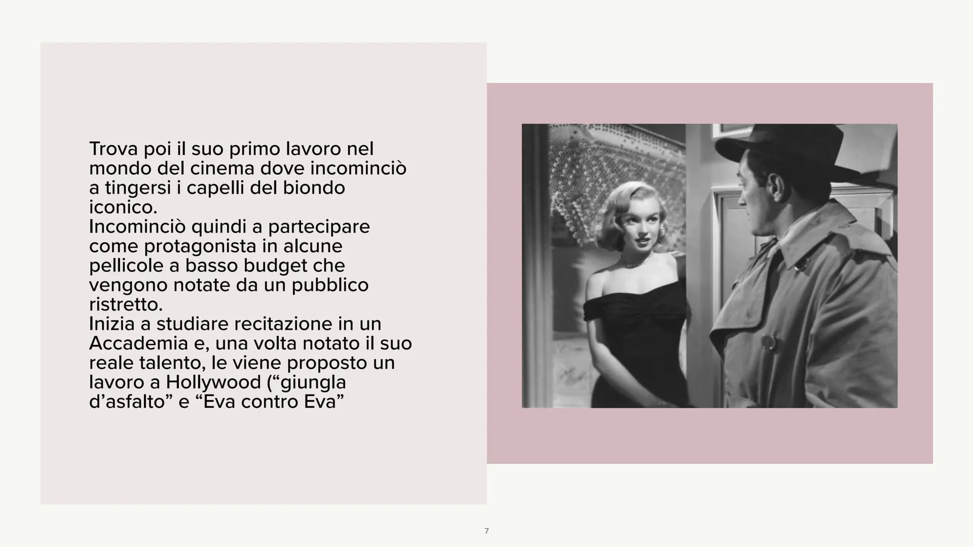 Marilyn Monroe
LA STORIA Marilyn Monroe, pseudonimo di Norma
Jeane Mortenson Baker, nasce nel 1926 a
Los Angeles.
Sua madre è molto povera e