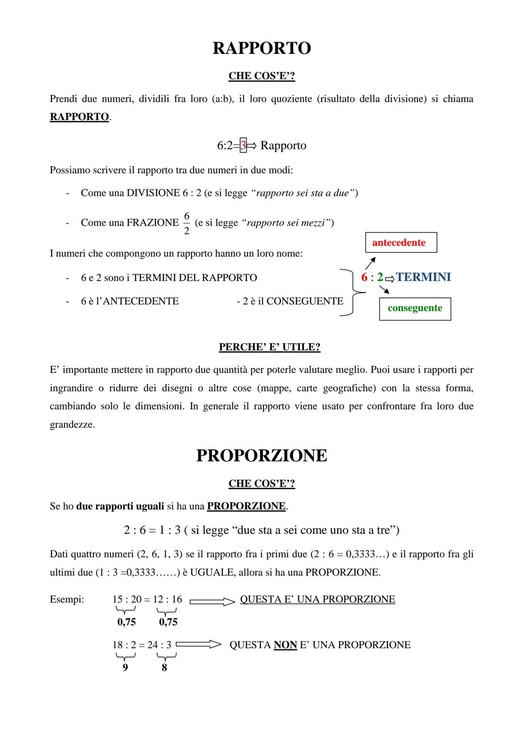 Prendi due numeri, dividili fra loro (a:b), il loro quoziente (risultato della divisione) si chiama
RAPPORTO.
6:2-3 Rapporto
Possiamo scrive