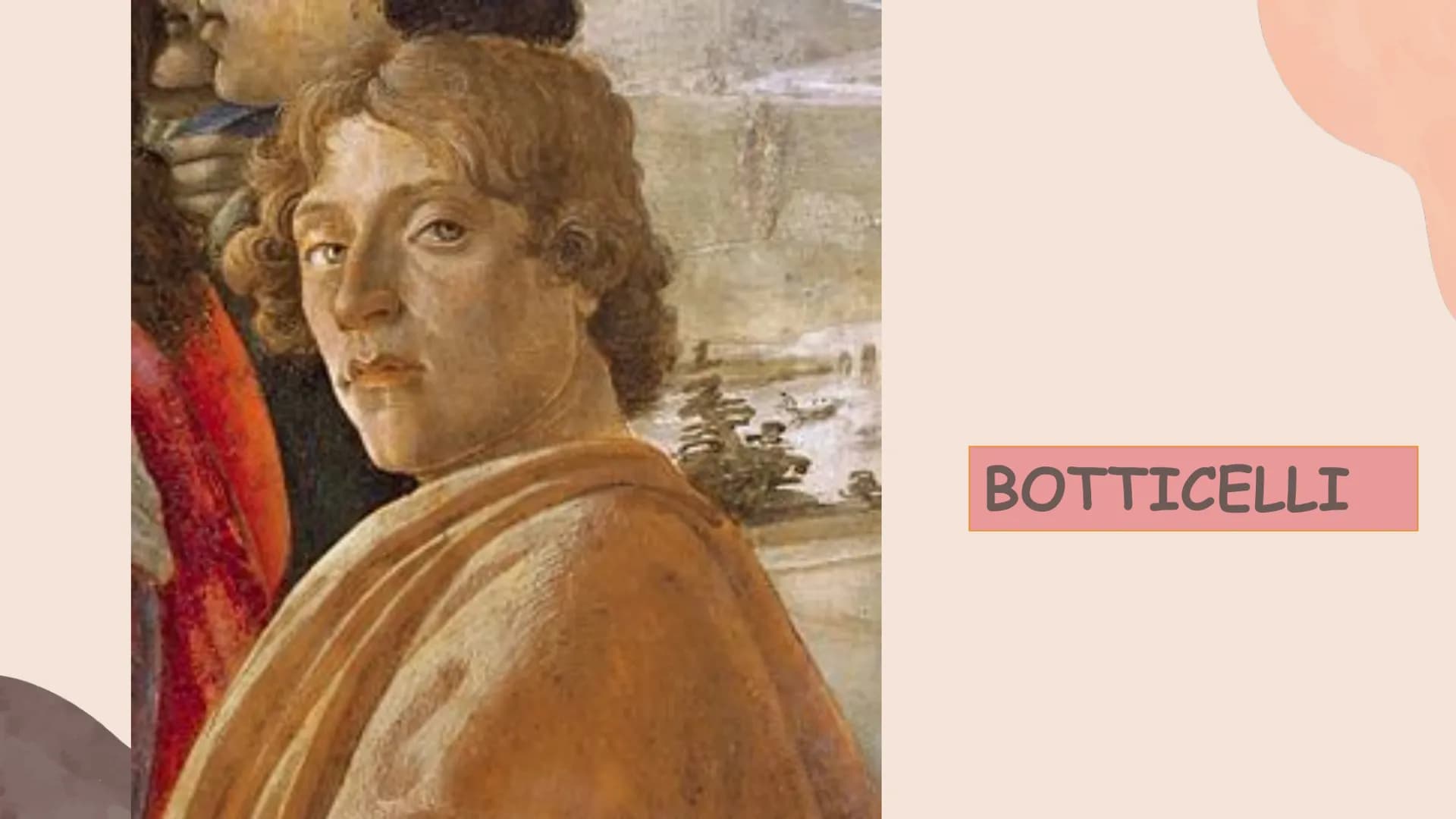 ANGELICO
MASACCIO
BOTTICELLI BOTTICELLI VITA:
II
T
+
BOTTICELLI
Si chiama Sandro Filipepi e nacque a Firenze nel 1445
Appellativo di Bottice