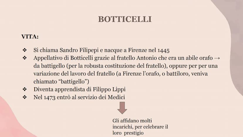 ANGELICO
MASACCIO
BOTTICELLI BOTTICELLI VITA:
II
T
+
BOTTICELLI
Si chiama Sandro Filipepi e nacque a Firenze nel 1445
Appellativo di Bottice