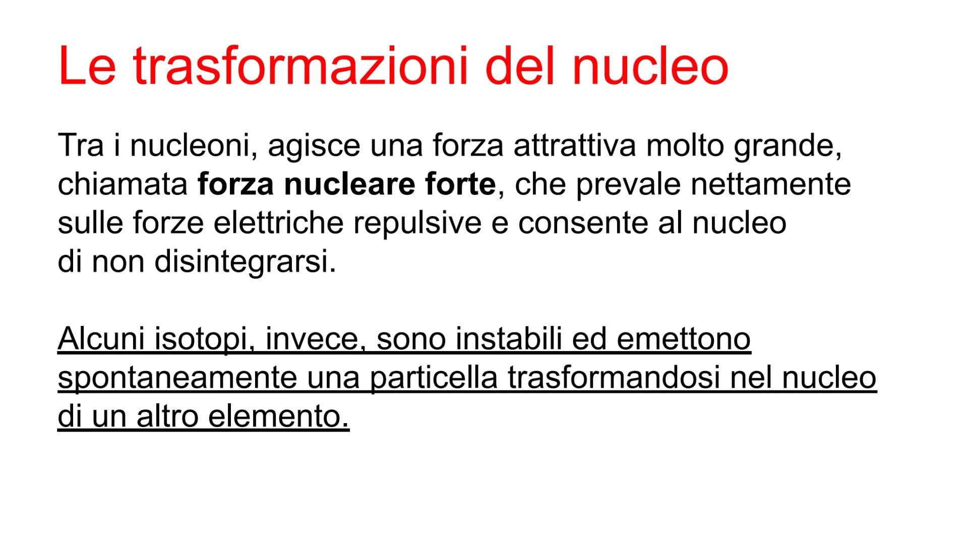 Il numero atomico identifica
gli elementi
Il numero di protoni presenti nel nucleo di un atomo si
chiama numero atomico (Z). Se l'atomo è ne