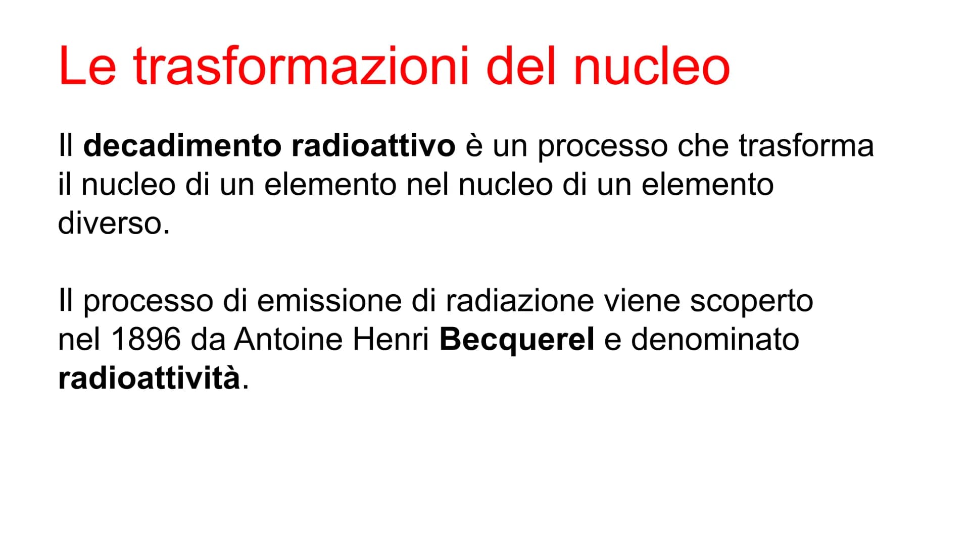 Il numero atomico identifica
gli elementi
Il numero di protoni presenti nel nucleo di un atomo si
chiama numero atomico (Z). Se l'atomo è ne