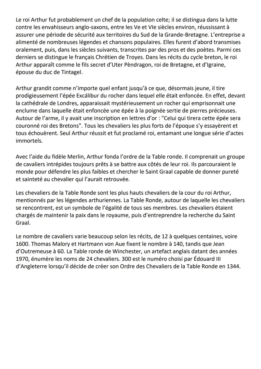 Le roi Arthur fut probablement un chef de la population celte; il se distingua dans la lutte
contre les envahisseurs anglo-saxons, entre les
