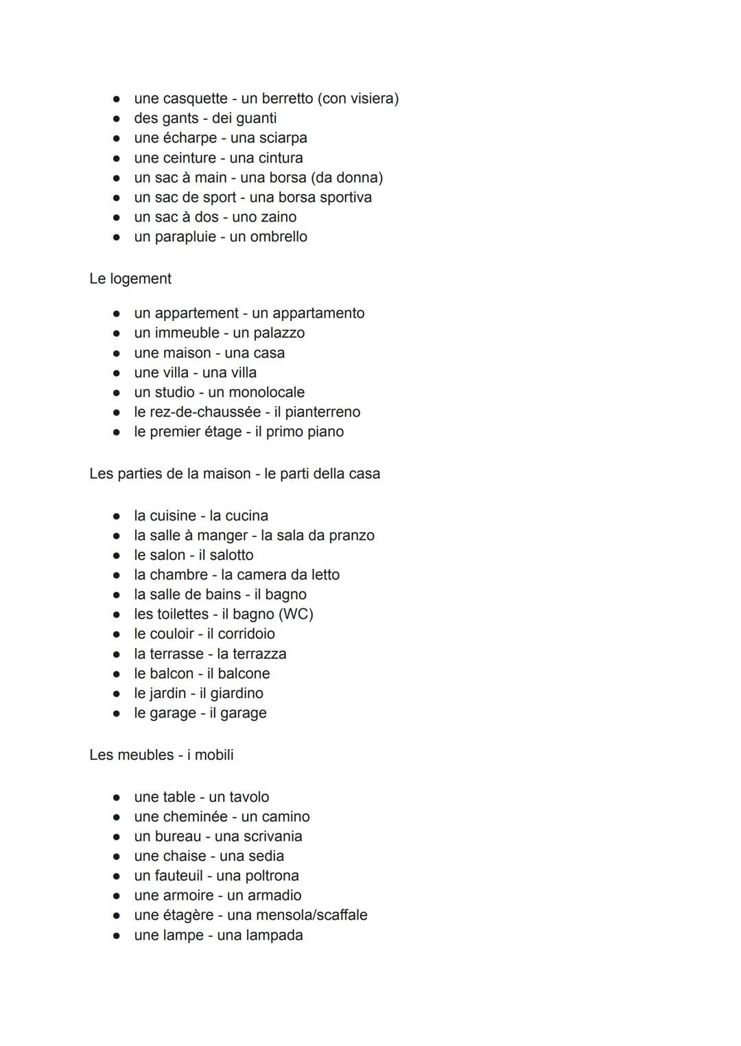 La famille
les parents - i genitori
la mère - la madre
le père - il padre
le frère - il fratello
la soeur - la sorella
les grands parents - 