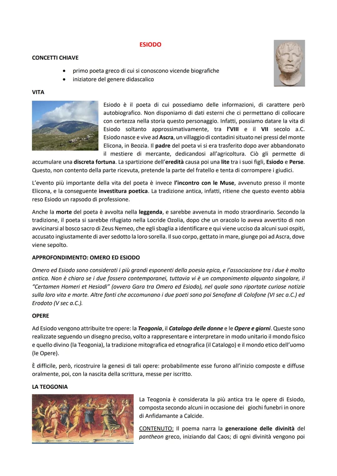 CONCETTI CHIAVE
VITA
●
Esiodo è il poeta di cui possediamo delle informazioni, di carattere però
autobiografico. Non disponiamo di dati este