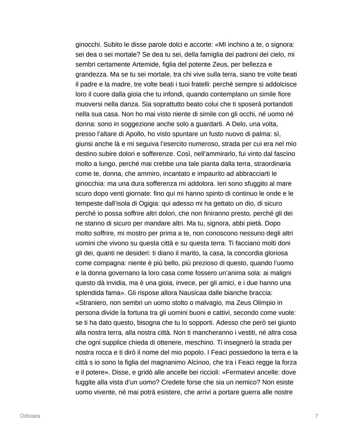 
<h2 id="proemio">Proemio</h2>
<p>Il poema dell'Odissea narra le avventure di Odisseo, un uomo astuto che ha vagato per lungo tempo dopo la 