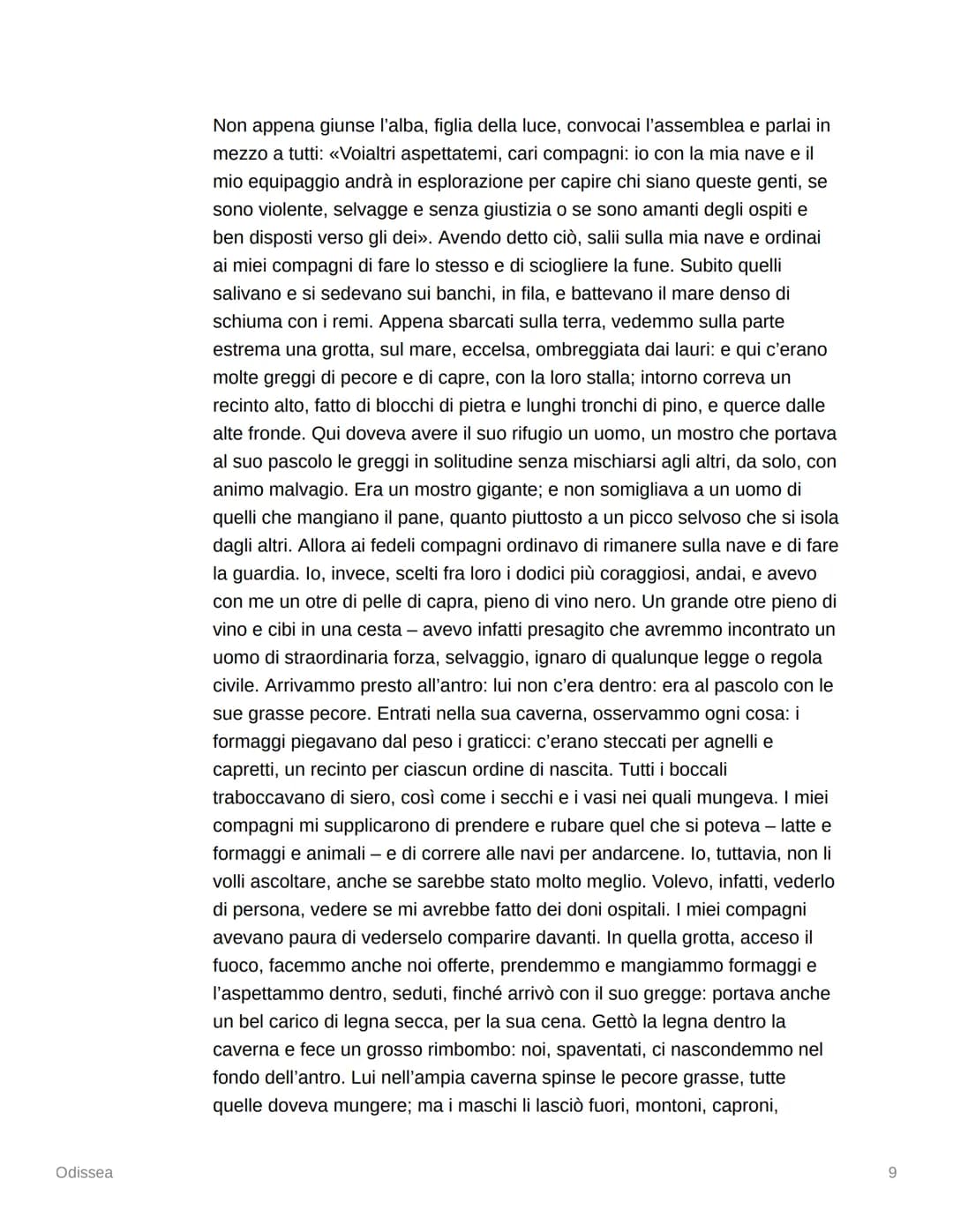 
<h2 id="proemio">Proemio</h2>
<p>Il poema dell'Odissea narra le avventure di Odisseo, un uomo astuto che ha vagato per lungo tempo dopo la 