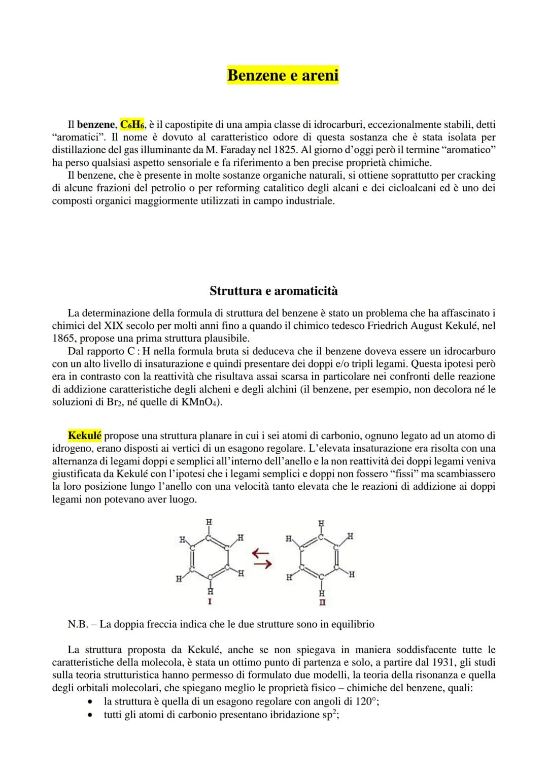 Il benzene, C6H6, è il capostipite di una ampia classe di idrocarburi, eccezionalmente stabili, detti
"aromatici". Il nome è dovuto al carat