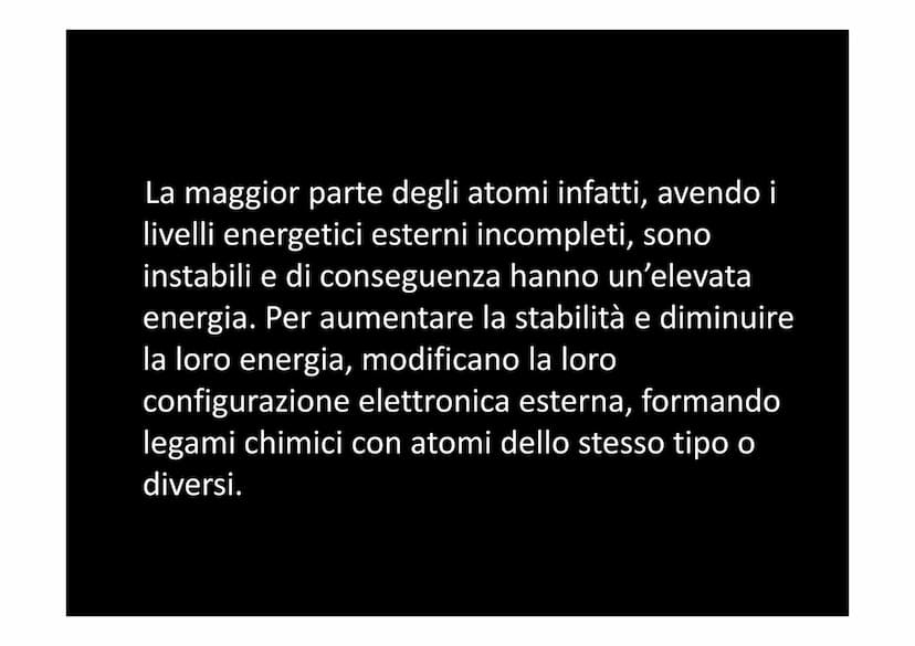 I LEGAMI CHIMICI In natura è molto improbabile trovare atomi isolati, a eccezione dei
gas nobili. La maggior parte degli atomi infatti si tr
