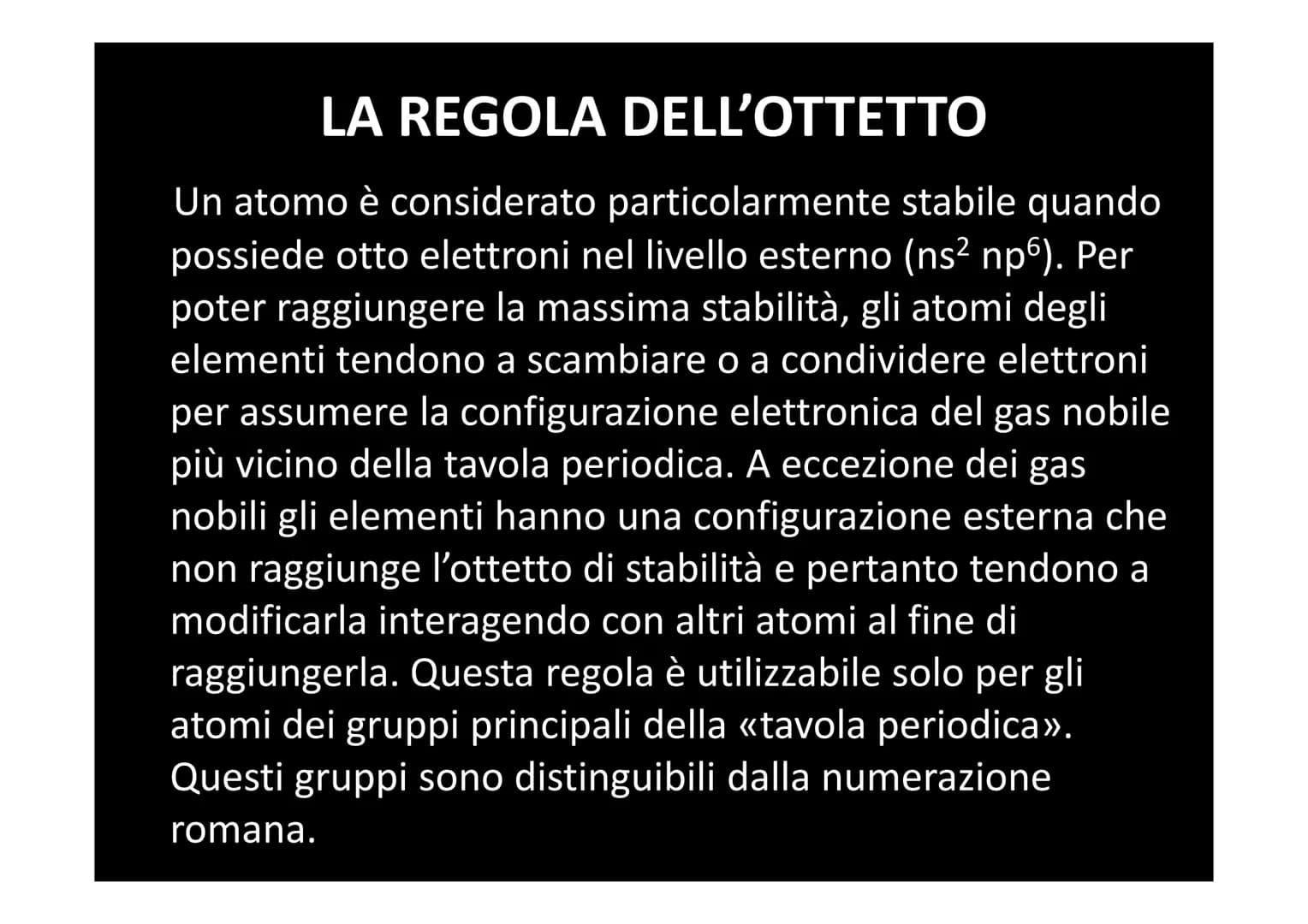 I LEGAMI CHIMICI In natura è molto improbabile trovare atomi isolati, a eccezione dei
gas nobili. La maggior parte degli atomi infatti si tr