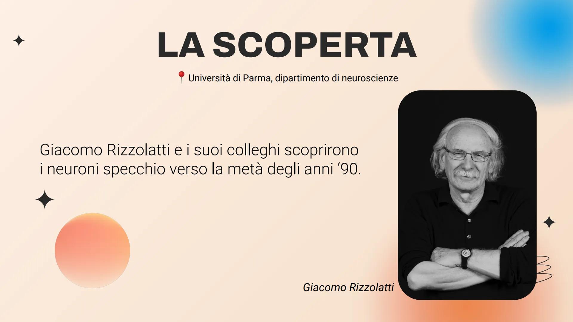 I NEURONI SPECCHIO LA SCOPERTA
Università di Parma, dipartimento di neuroscienze
Giacomo Rizzolatti e i suoi colleghi scoprirono
i neuroni s