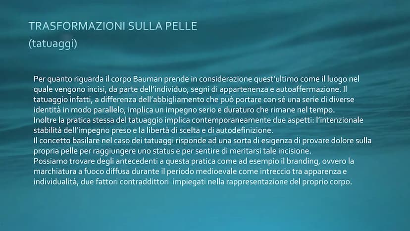 NATI LIQUIDI- ZYGMUNT
TRASFORMAZIONI NEL TERZBAUMAN Tatuaggi e chirurgia plastica
Trasformazioni sulla
pelle
Trasformazioni
dell'aggressivit