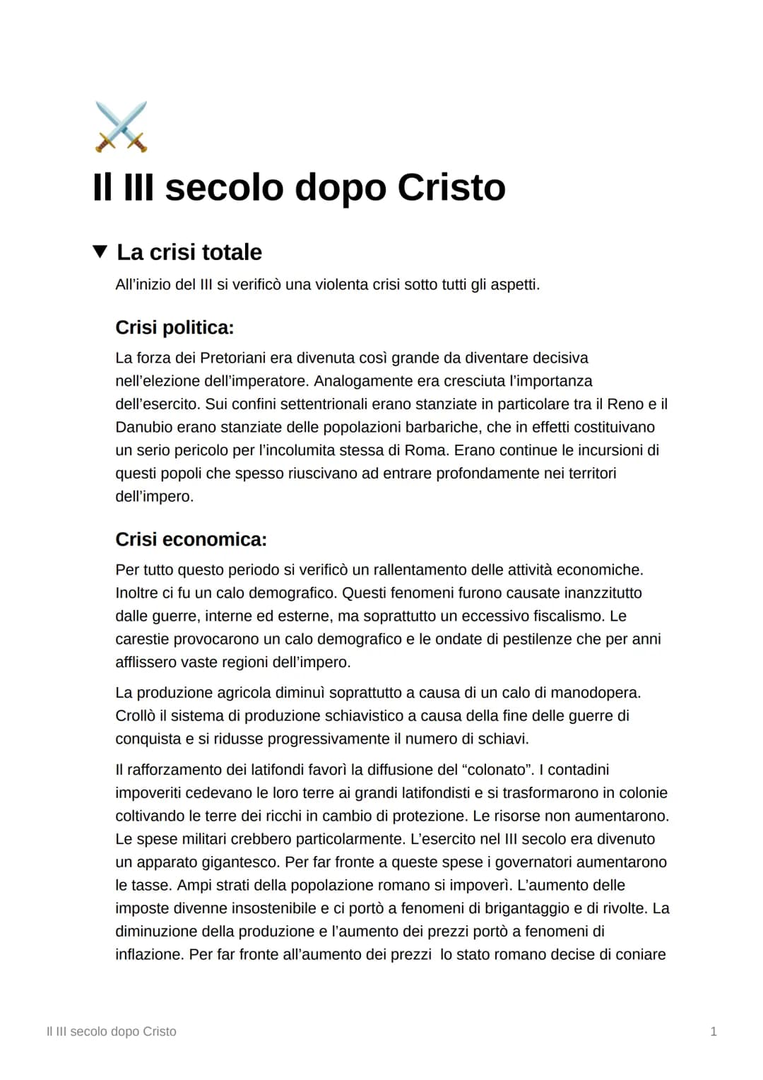 X
II III secolo dopo Cristo
▼ La crisi totale
All'inizio del III si verificò una violenta crisi sotto tutti gli aspetti.
Crisi politica:
La 