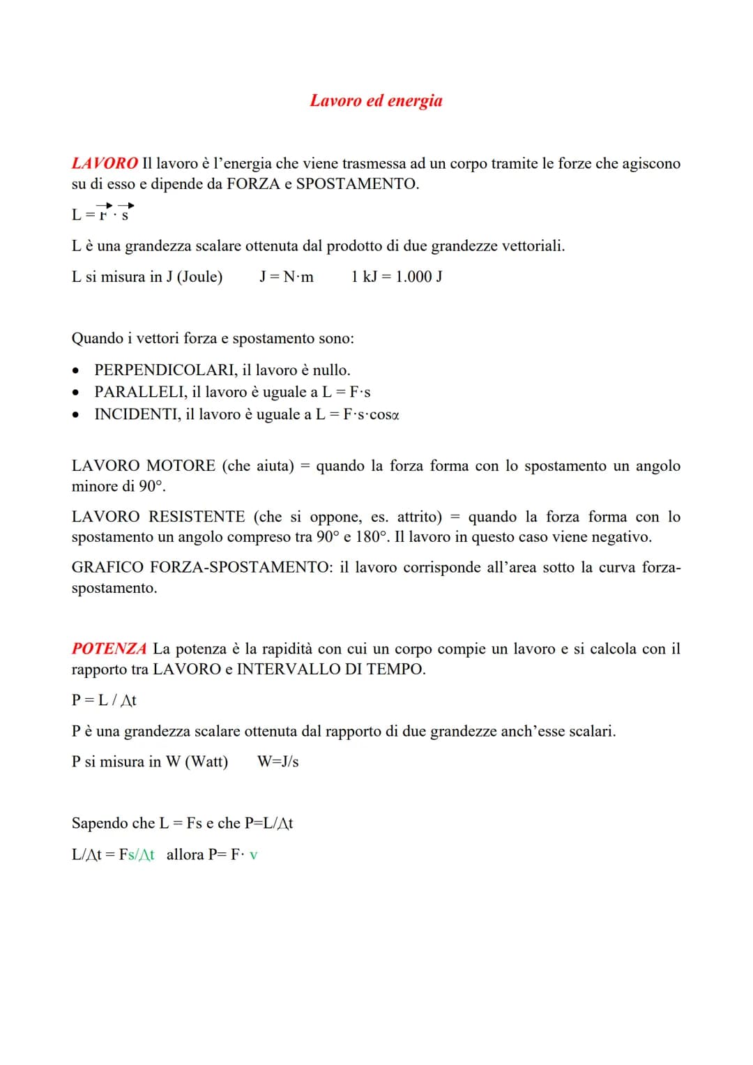 Lavoro ed energia
LAVORO Il lavoro è l'energia che viene trasmessa ad un corpo tramite le forze che agiscono
su di esso e dipende da FORZA e