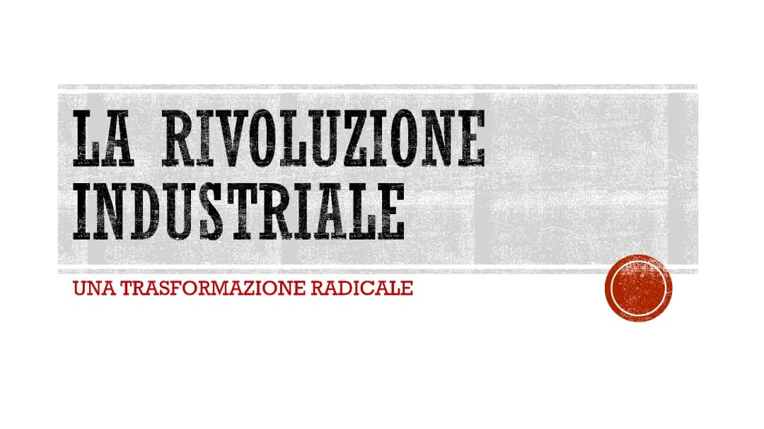 La rivoluzione industriale 