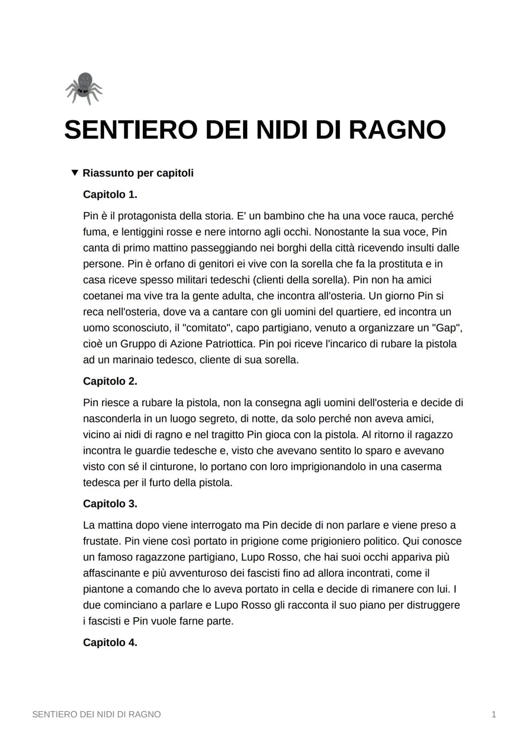 SENTIERO DEI NIDI DI RAGNO
▾ Riassunto per capitoli
Capitolo 1.
Pin è il protagonista della storia. E' un bambino che ha una voce rauca, per