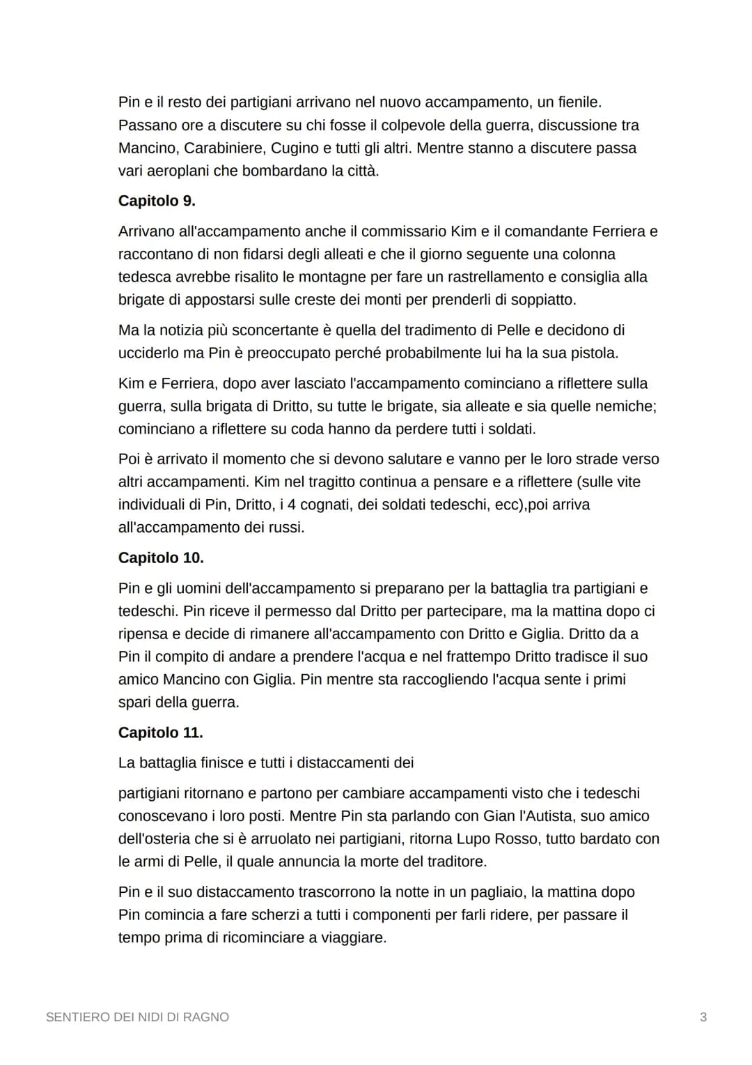 SENTIERO DEI NIDI DI RAGNO
▾ Riassunto per capitoli
Capitolo 1.
Pin è il protagonista della storia. E' un bambino che ha una voce rauca, per