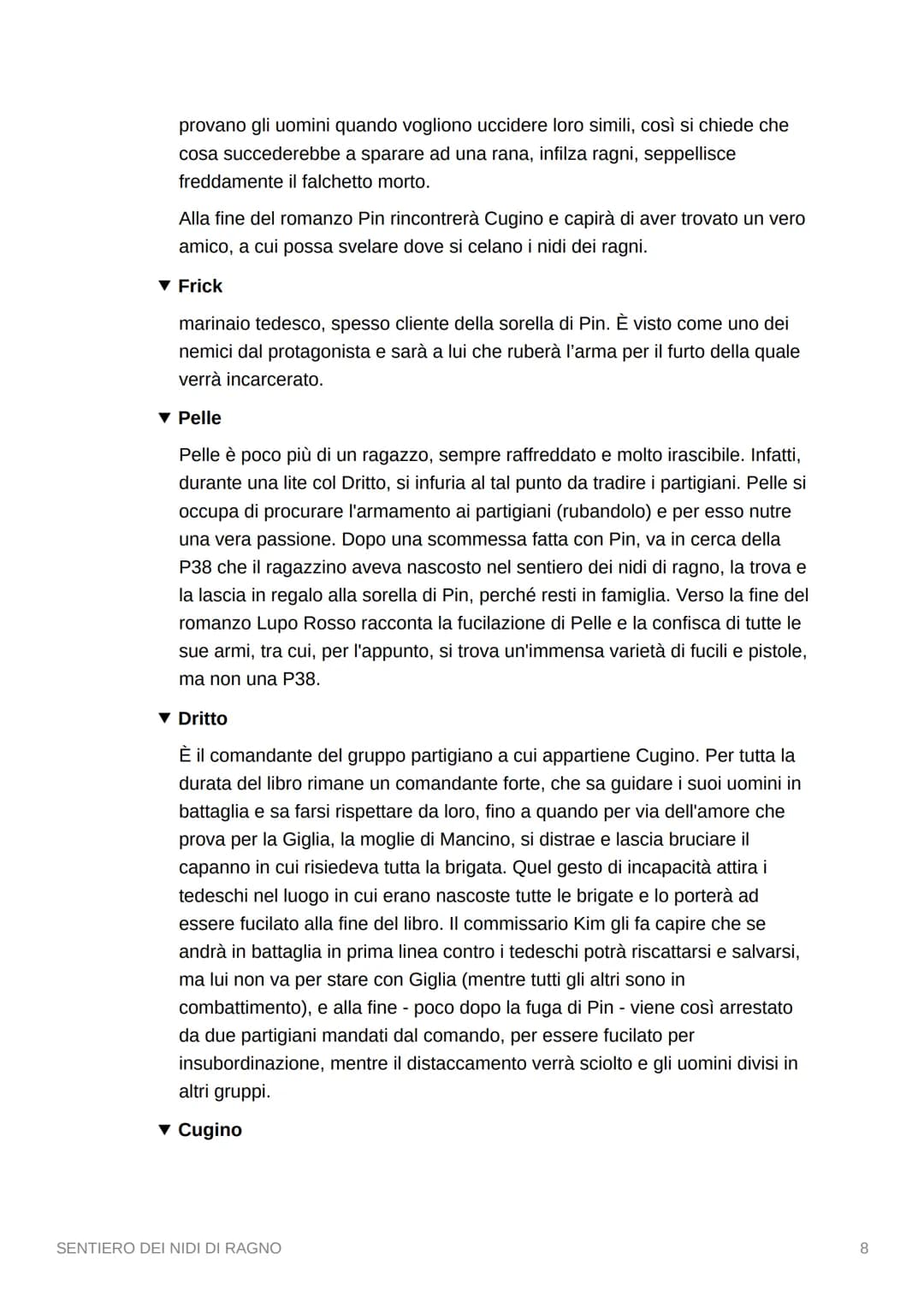 SENTIERO DEI NIDI DI RAGNO
▾ Riassunto per capitoli
Capitolo 1.
Pin è il protagonista della storia. E' un bambino che ha una voce rauca, per