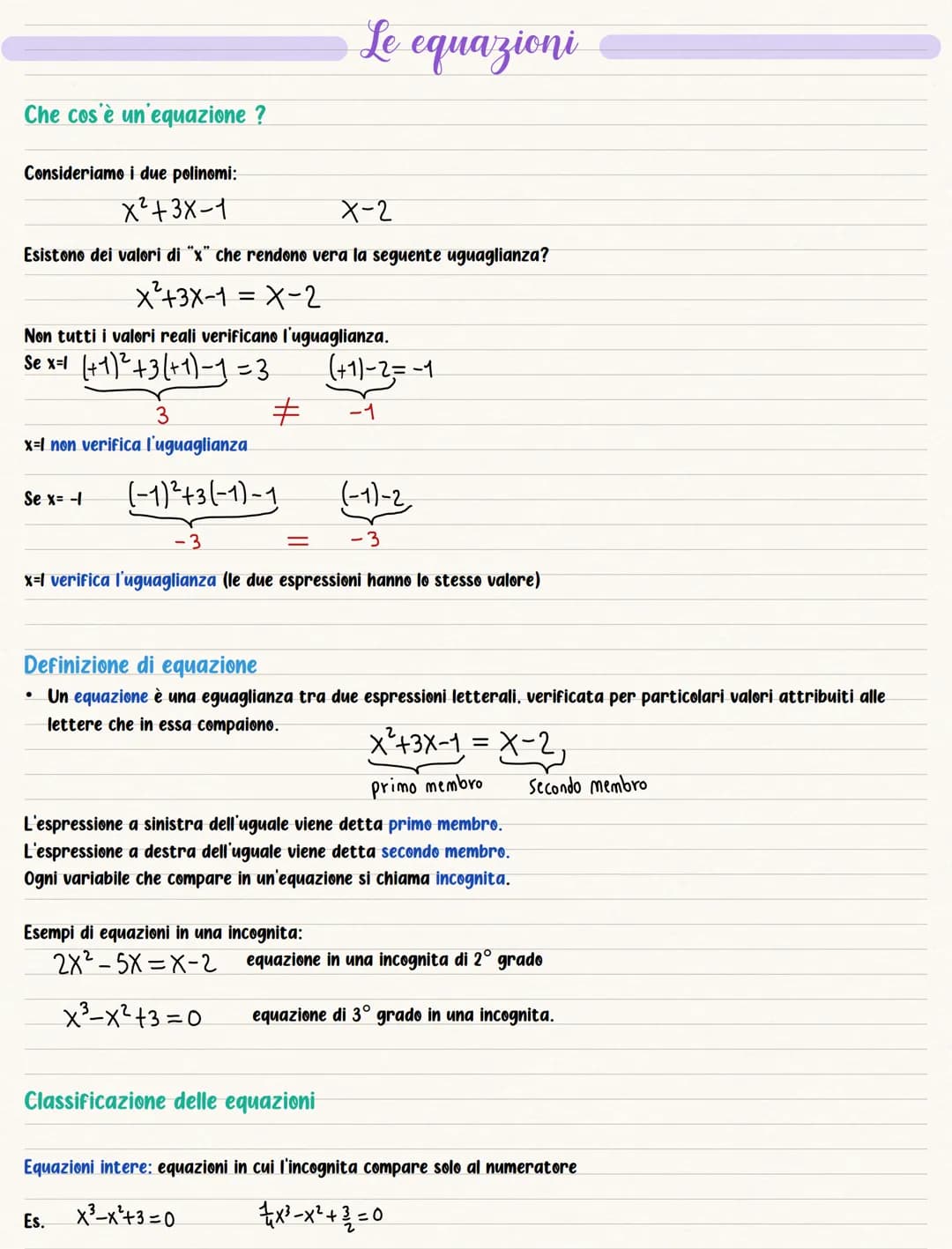 Che cos'è un'equazione ?
Consideriamo i due polinomi:
x² +3X-1
X-2
Esistono dei valori di "x" che rendono vera la seguente uguaglianza?
X²+3