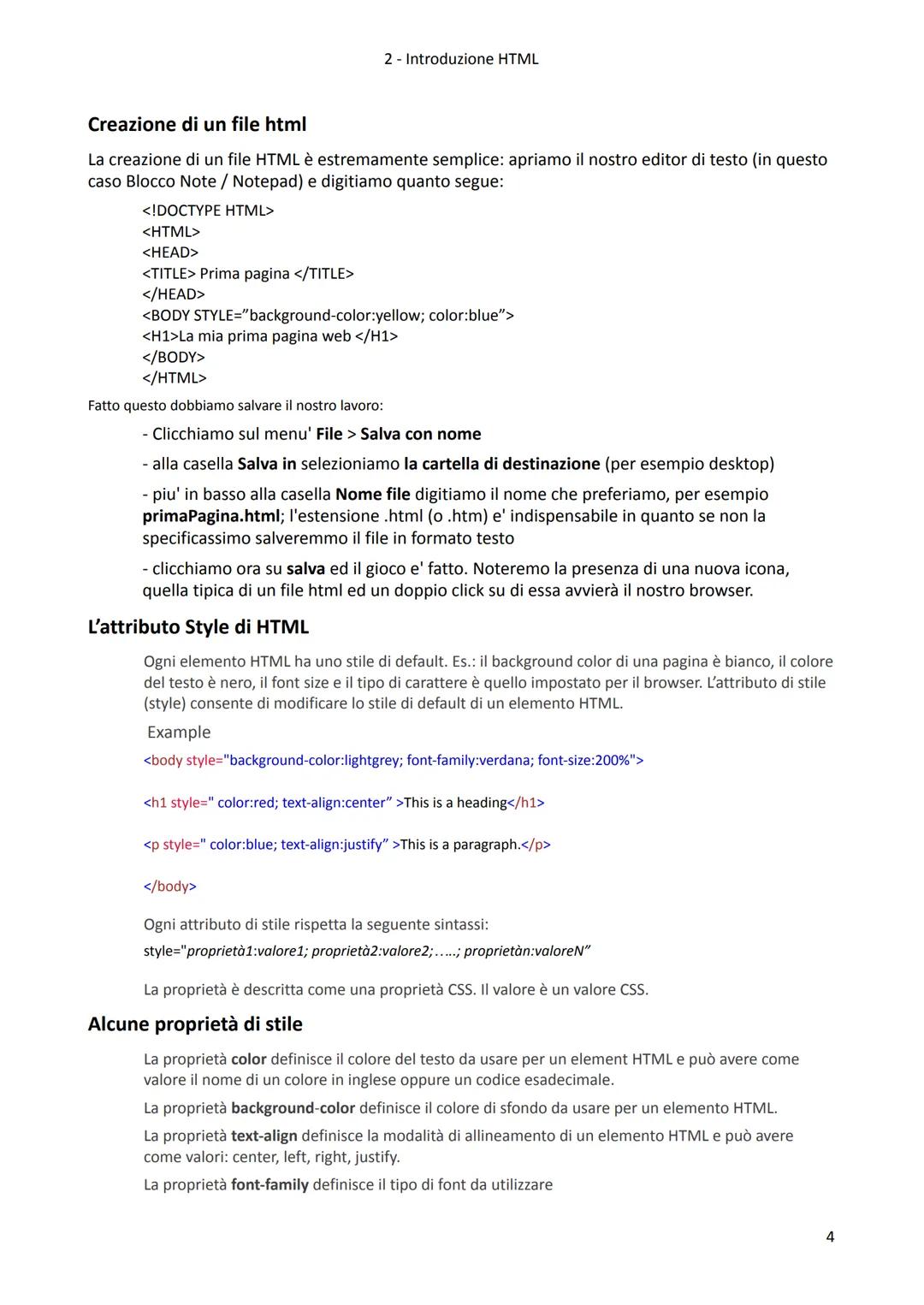 1. Cos'è HTML
fonte:
● HTML significa Hyper Text Markup Language
I documenti HTML sono descritti da HTML tags
● Ogni HTML tag descrive diffe