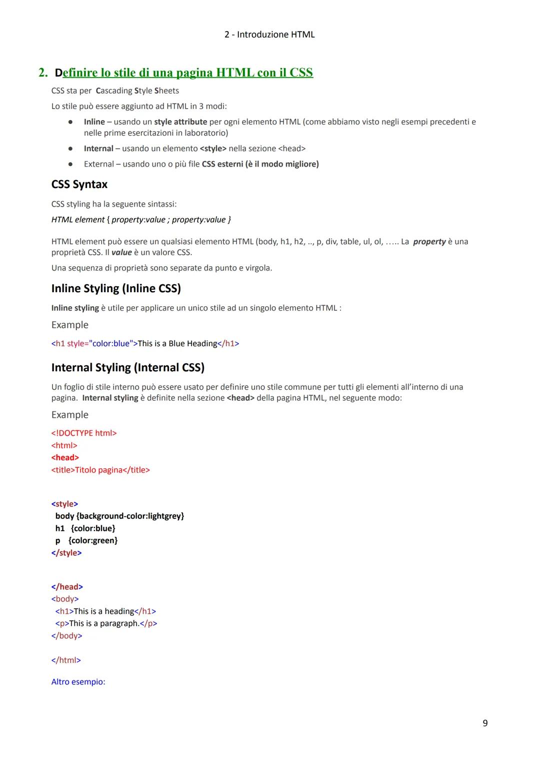 1. Cos'è HTML
fonte:
● HTML significa Hyper Text Markup Language
I documenti HTML sono descritti da HTML tags
● Ogni HTML tag descrive diffe