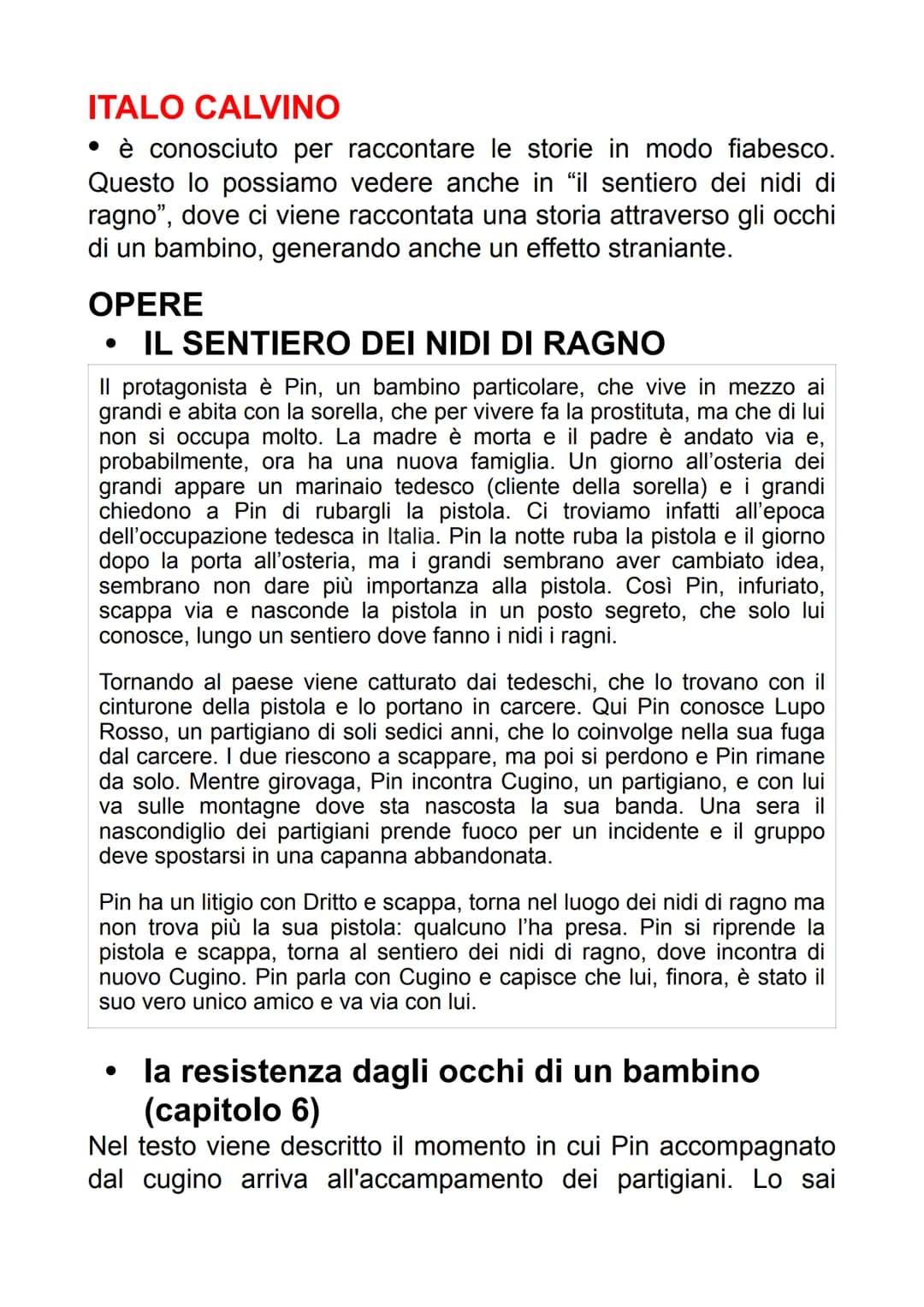 ITALO CALVINO
• è conosciuto per raccontare le storie in modo fiabesco.
Questo lo possiamo vedere anche in "il sentiero dei nidi di
ragno", 