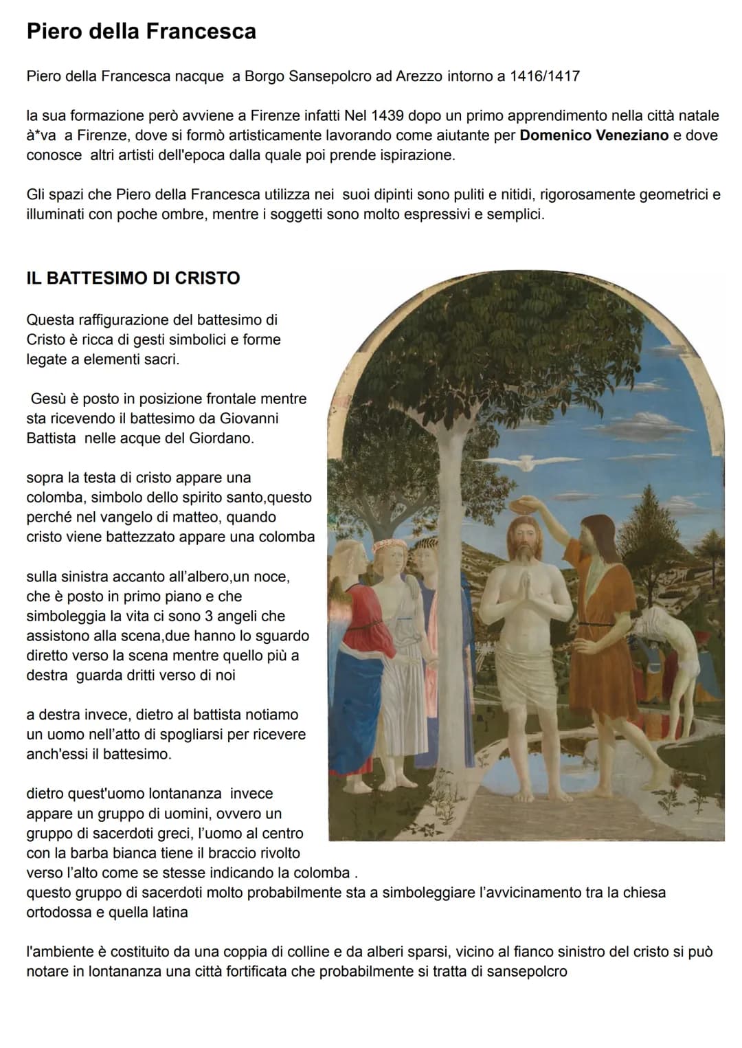 Piero della Francesca
Piero della Francesca nacque a Borgo Sansepolcro ad Arezzo intorno a 1416/1417
la sua formazione però avviene a Firenz
