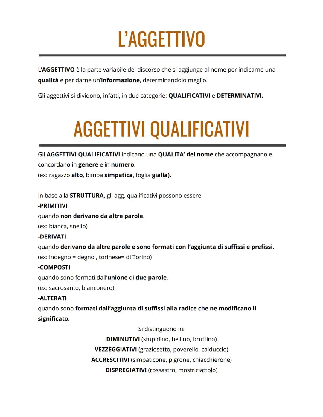 L'AGGETTIVO
L'AGGETTIVO è la parte variabile del discorso che si aggiunge al nome per indicarne una
qualità e per darne un'informazione, det