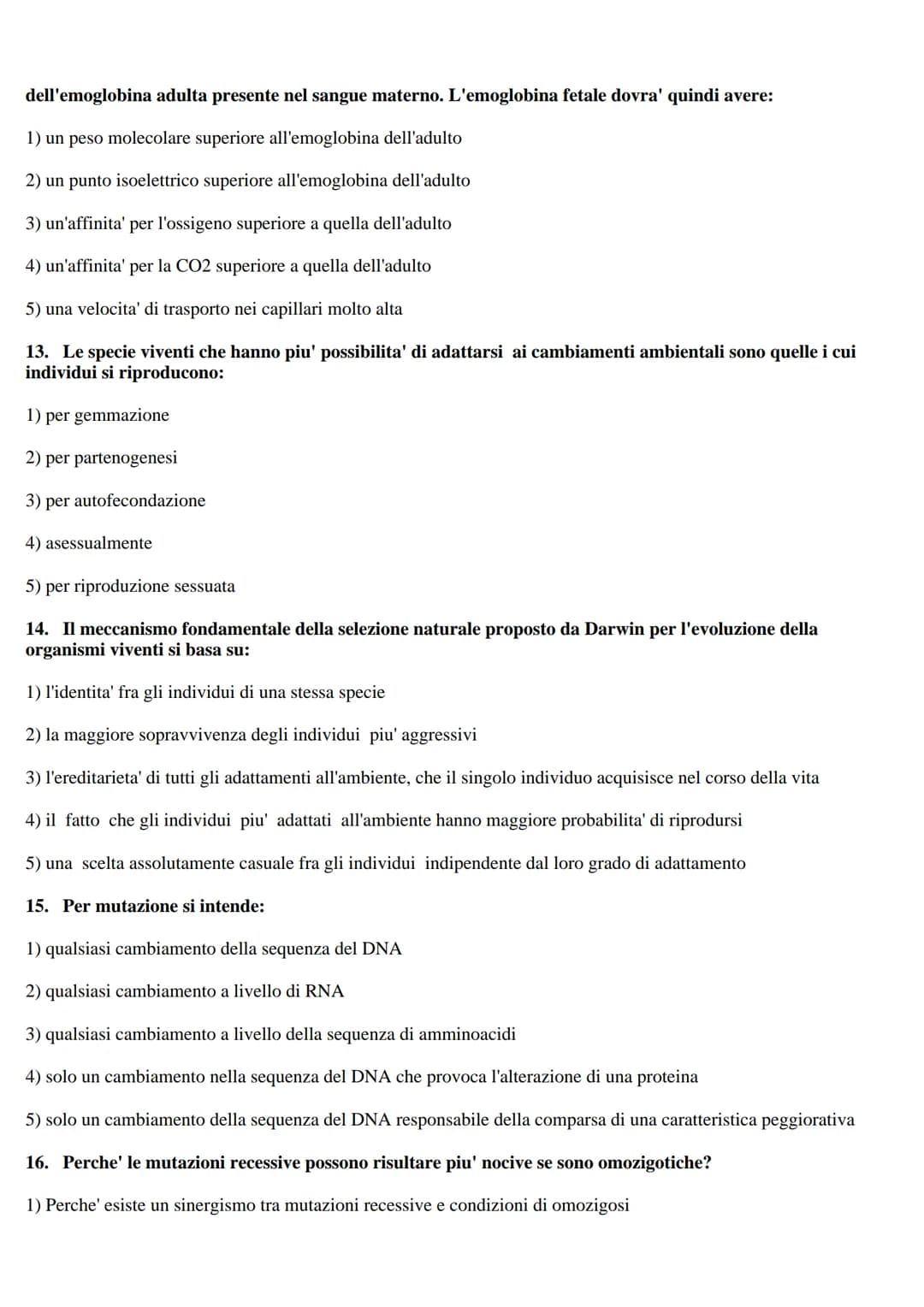 TEST DI BIOLOGIA
1. In seguito a divisione meiotica una cellula con 16 cromosomi dara' luogo a cellule con:
1) 4 cromosomi
2) 16 cromosomi
3