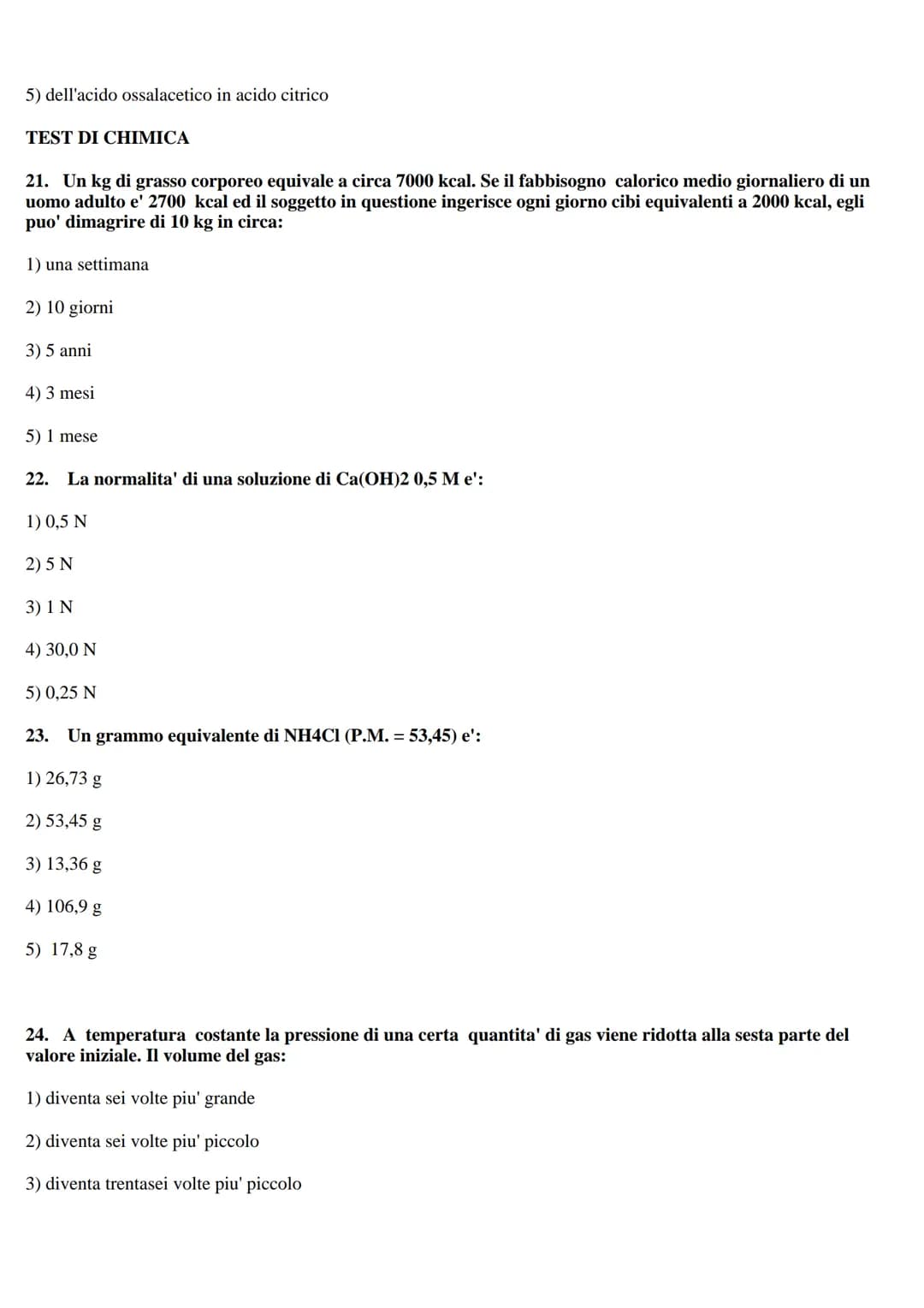 TEST DI BIOLOGIA
1. In seguito a divisione meiotica una cellula con 16 cromosomi dara' luogo a cellule con:
1) 4 cromosomi
2) 16 cromosomi
3