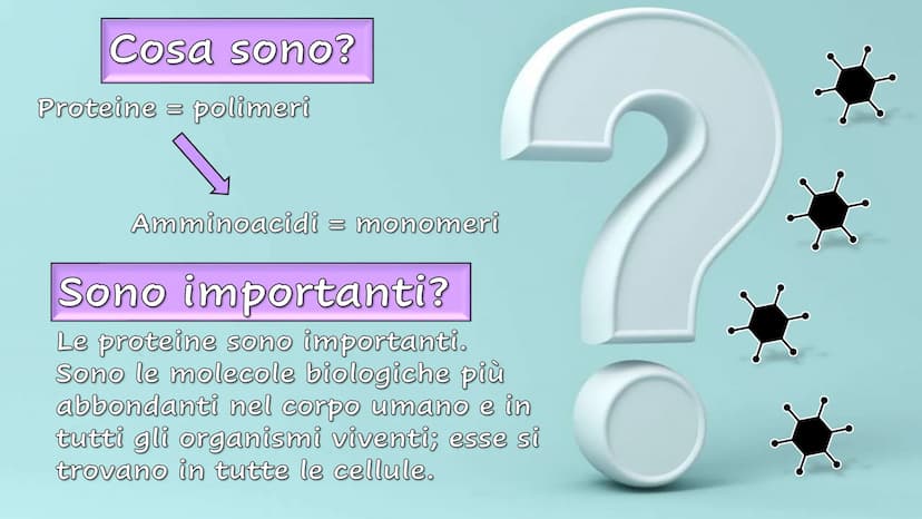 Le Proteine Cosa sono?
Proteine = polimeri
Amminoacidi = monomeri
Sono importanti?
Le proteine sono importanti.
Sono le molecole biologiche 
