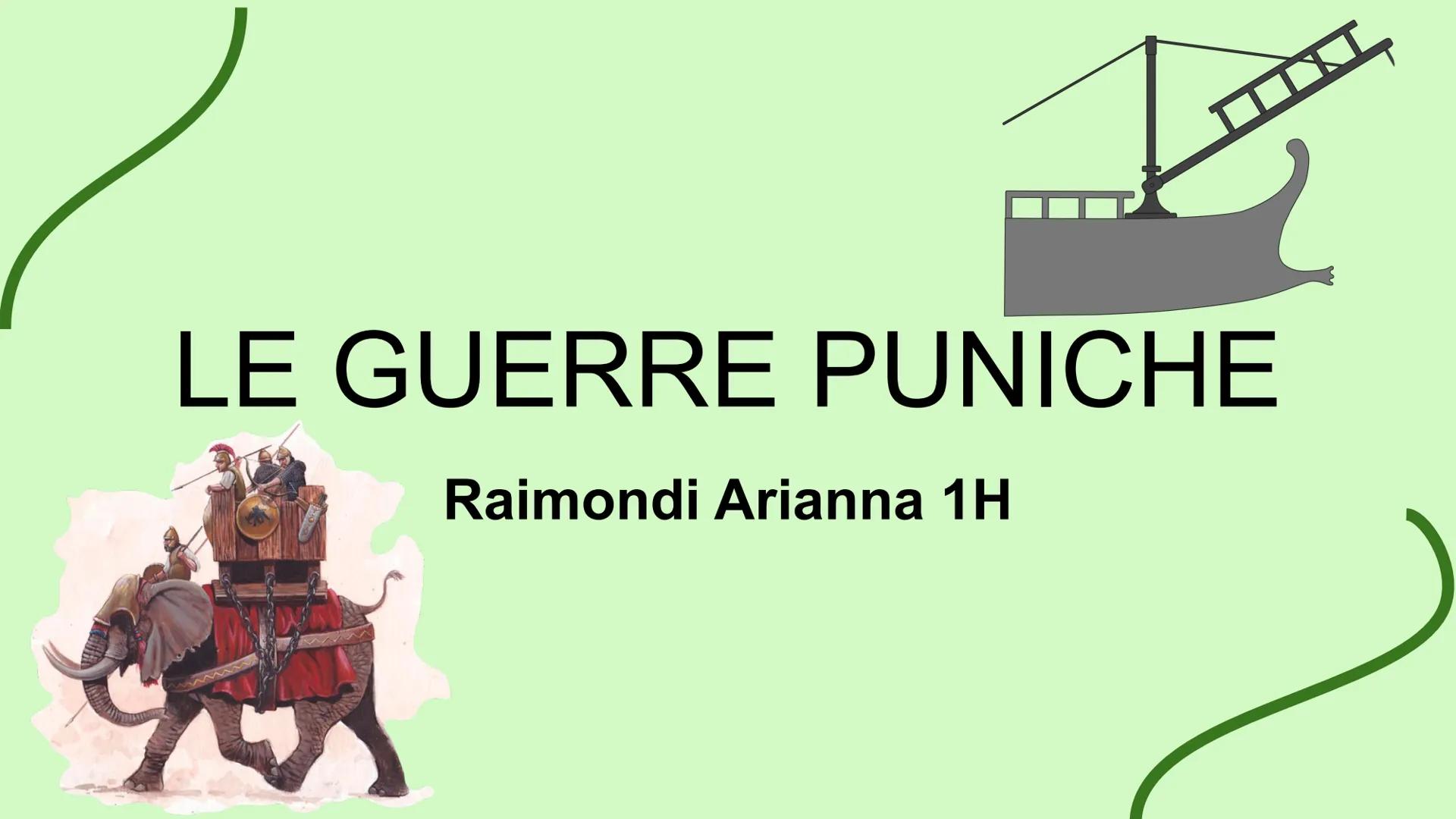 LE GUERRE PUNICHE
Raimondi Arianna 1H Cosa scatenò le guerre puniche
Cartagine era una colonia dei Fenici fondata nell'814 a.C.
Nel 753 avan