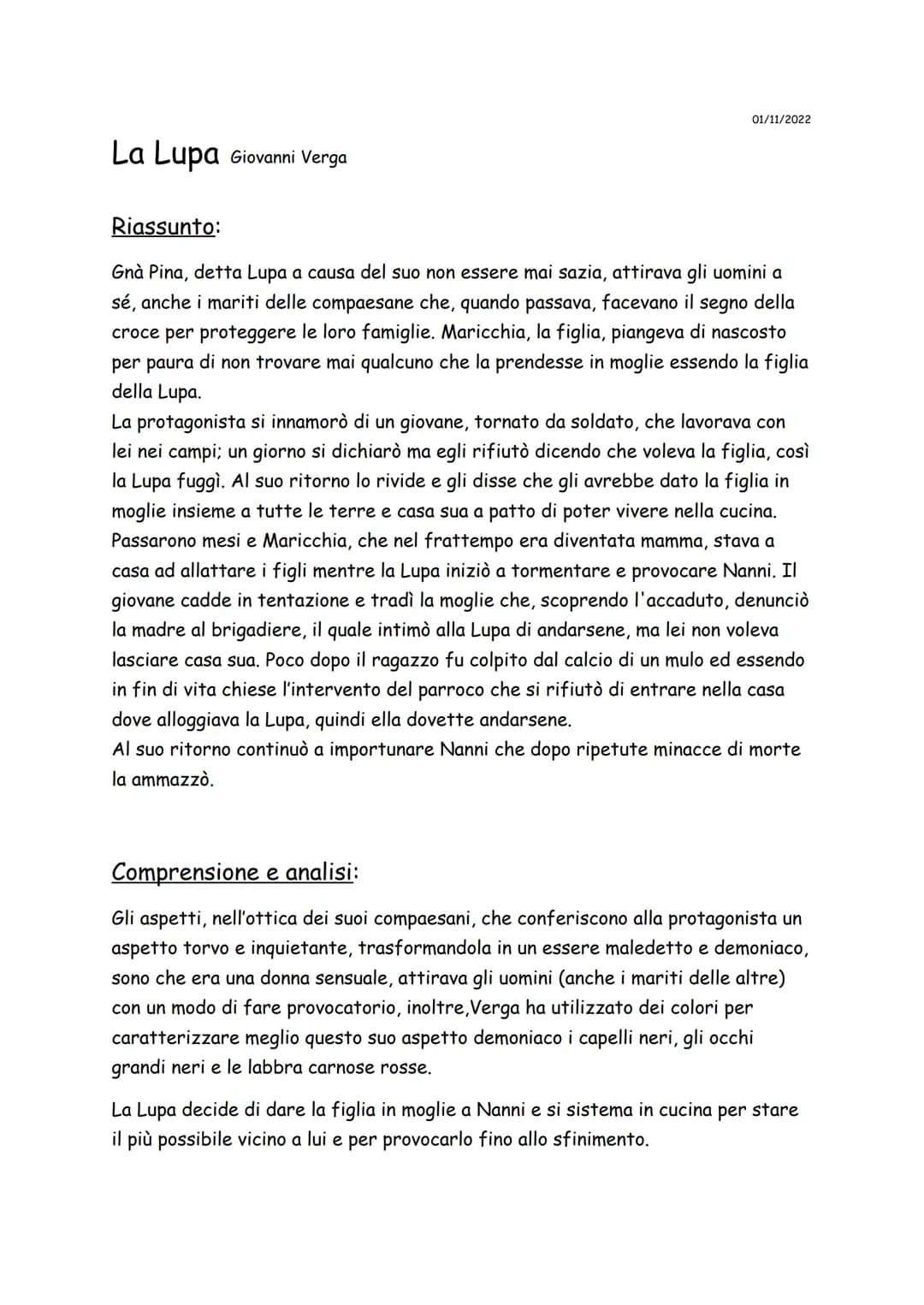 La Lupa Giovanni Verga
01/11/2022
Riassunto:
Gnà Pina, detta Lupa a causa del suo non essere mai sazia, attirava gli uomini a
sé, anche i ma