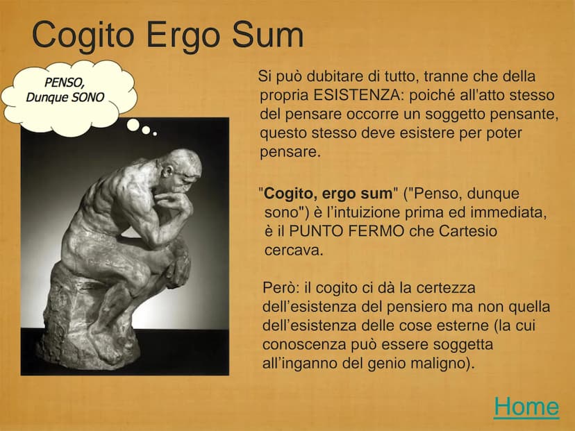 Cartesio
1596-1650 Il Metodo;
●
Il Dubbio Metodico e Iperbolico;
●
●
Il Cogito Ergo Sum;
Le Idee Contenute Nel Cogito;
Dio garante di verità
