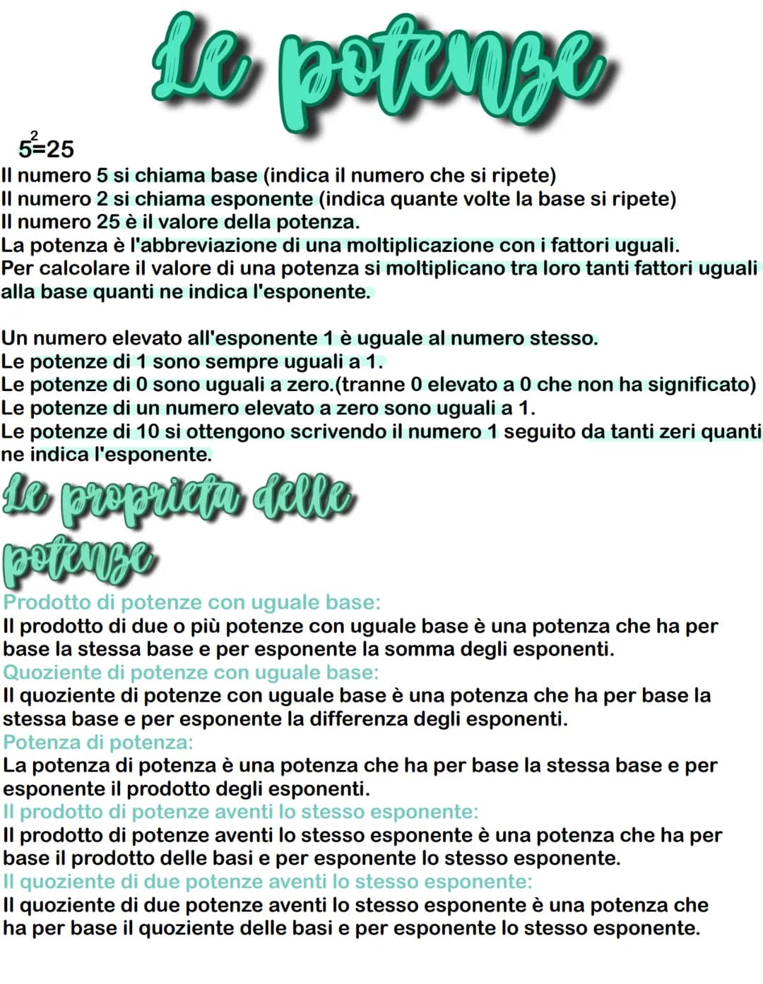 le potenze
5=25
Il numero 5 si chiama base (indica il numero che si ripete)
Il numero 2 si chiama esponente (indica quante volte la base si 