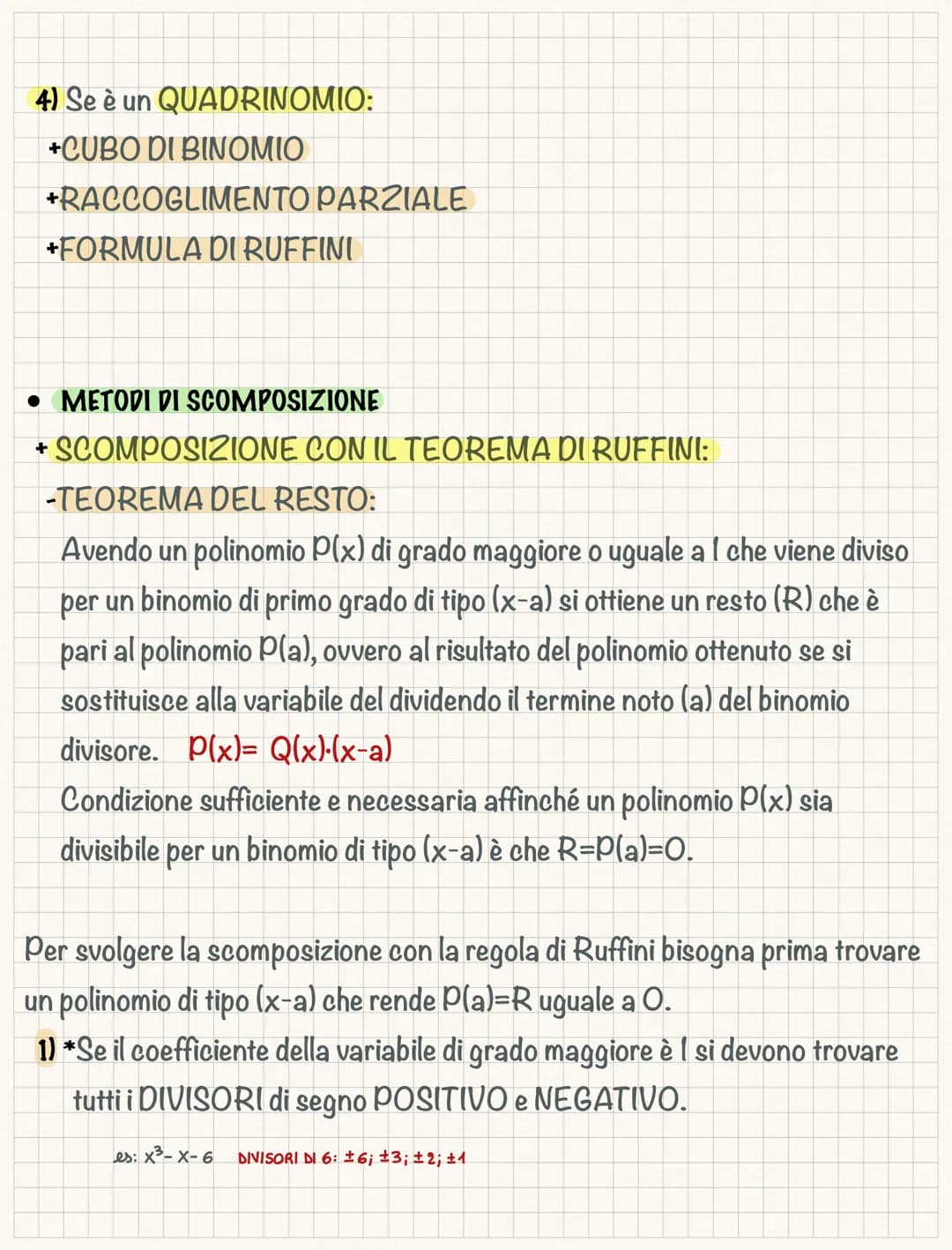 Metodi di scomposizione
Un polinomio è RIDUCIBILE se è possibile scriverlo in una forma con grado
minore, un polinomio che non possiede alcu
