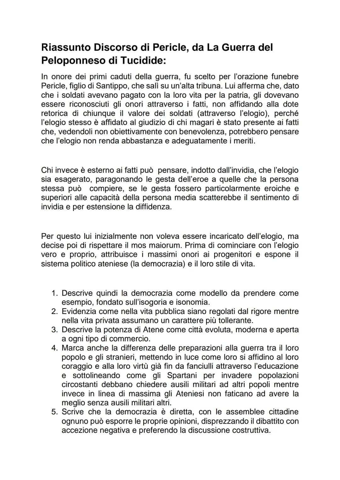 Riassunto Discorso di Pericle, da La Guerra del
Peloponneso di Tucidide:
In onore dei primi caduti della guerra, fu scelto per l'orazione fu