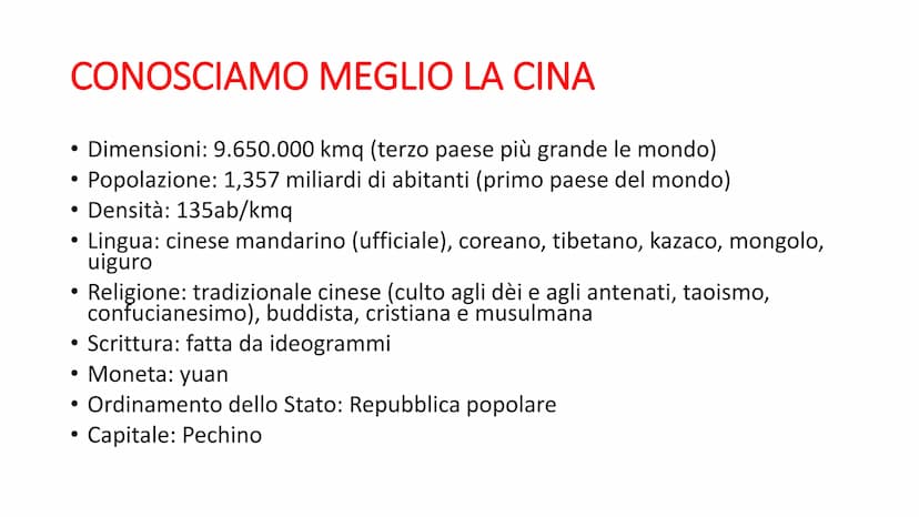 LA CINA CONOSCIAMO MEGLIO LA CINA
Dimensioni: 9.650.000 kmq (terzo paese più grande le mondo)
Popolazione: 1,357 miliardi di abitanti (primo