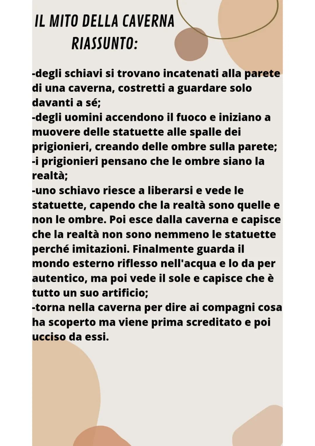 IL MITO DELLA CAVERNA
RIASSUNTO:
-degli schiavi si trovano incatenati alla parete
di una caverna, costretti a guardare solo
davanti a sé;
-d