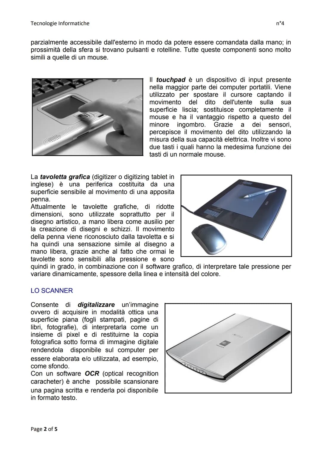 Tecnologie Informatiche.
DISPOSITIVI DI INPUT
LA TASTIERA (o keyboard)
Quando viene premuto un tasto si genera un codice corrispondente alla