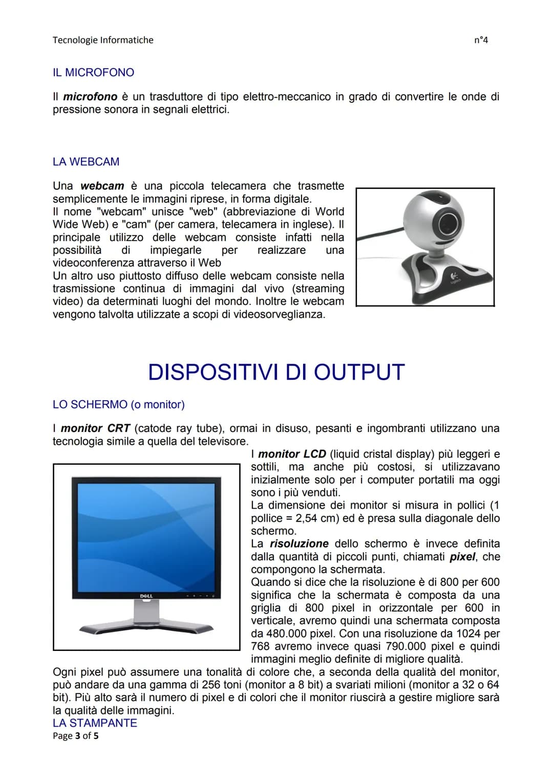 Tecnologie Informatiche.
DISPOSITIVI DI INPUT
LA TASTIERA (o keyboard)
Quando viene premuto un tasto si genera un codice corrispondente alla