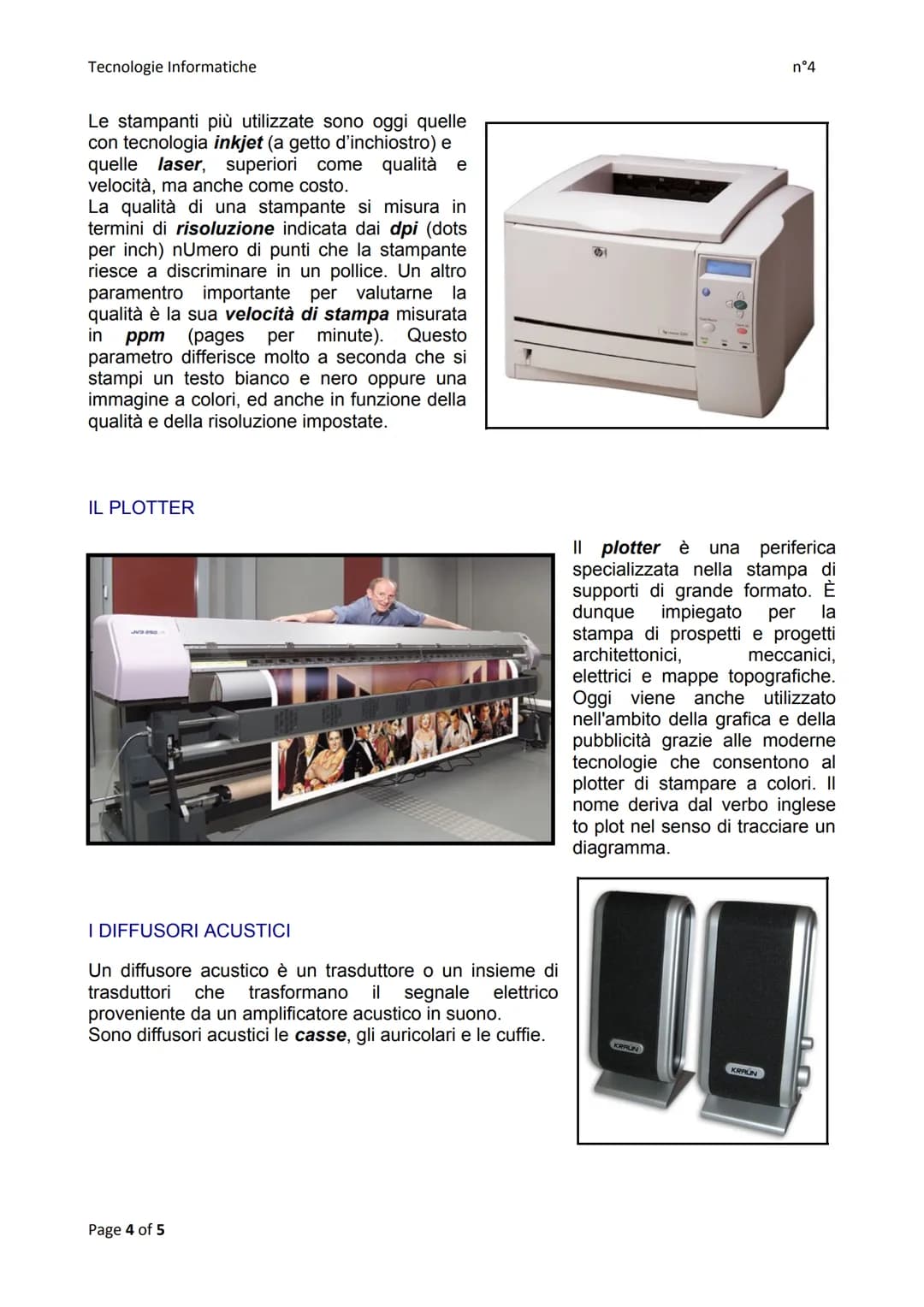 Tecnologie Informatiche.
DISPOSITIVI DI INPUT
LA TASTIERA (o keyboard)
Quando viene premuto un tasto si genera un codice corrispondente alla