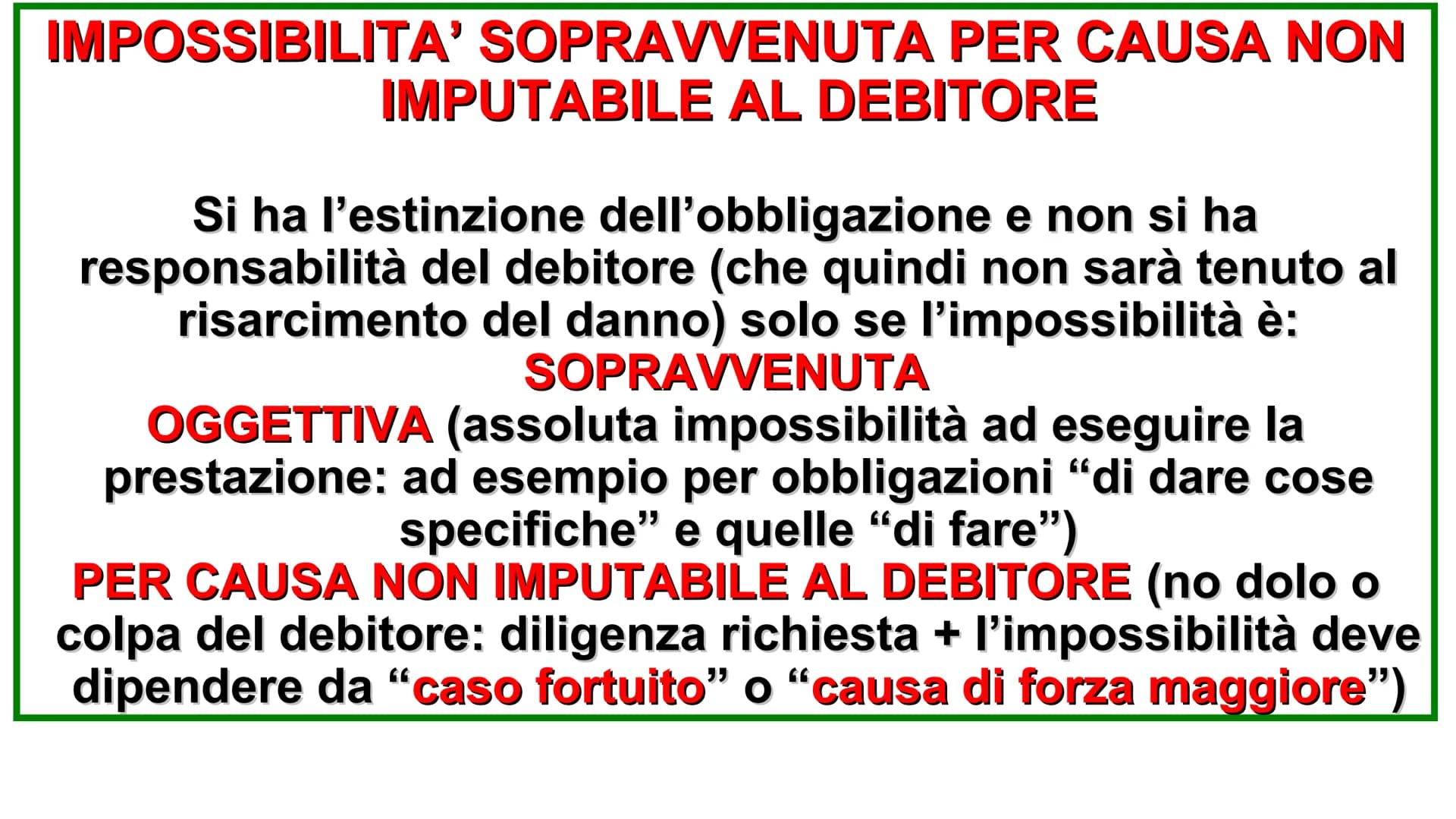 ADEMPIMENTO E
INADEMPIMENTO DELLE
OBBLIGAZIONI
1 L'ADEMPIMENTO E'
L'ESECUZIONE ESATTA
DELLA PRESTAZIONE DA
PARTE DEL DEBITORE.
2 CRITERI PER