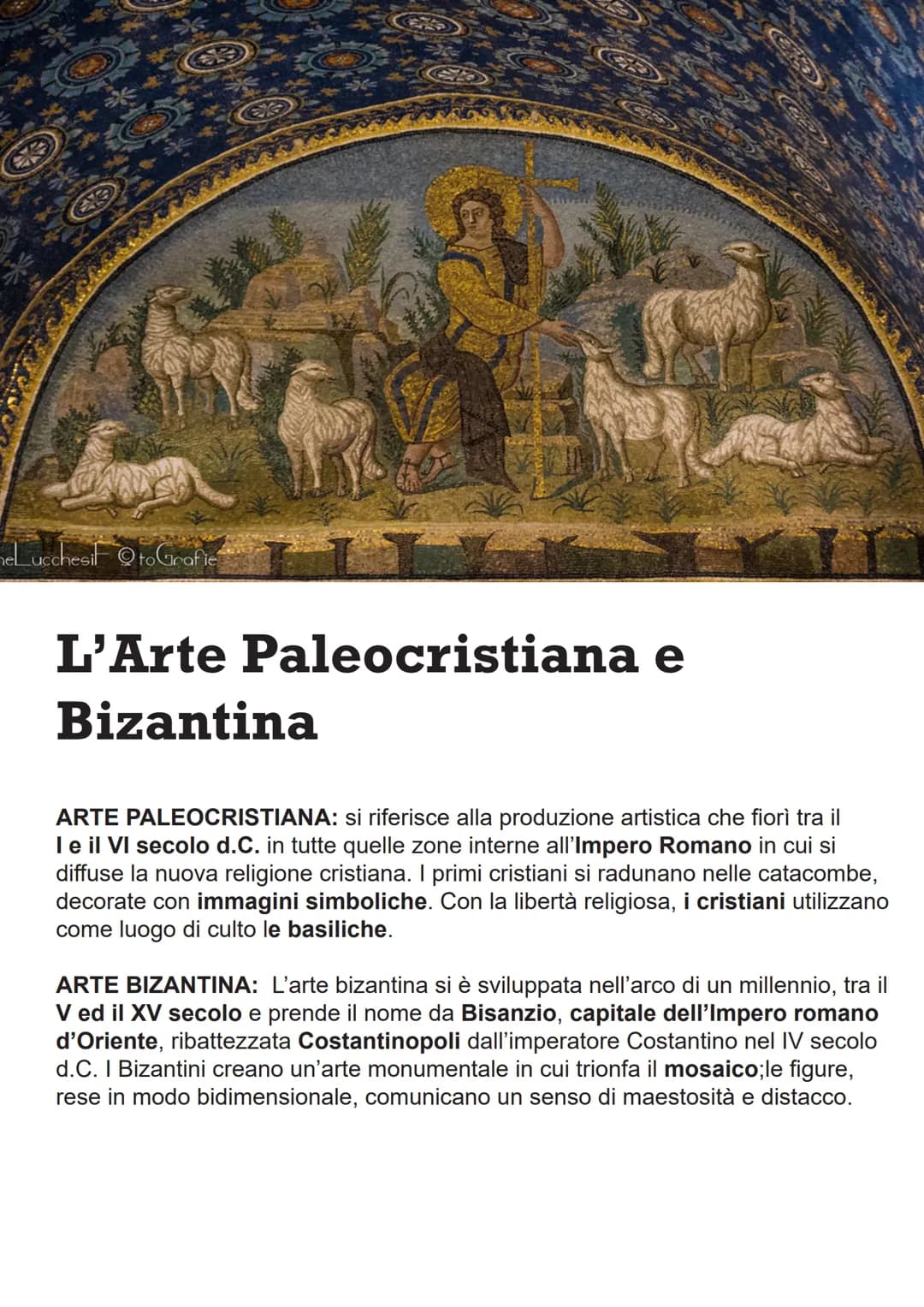 eLucchesi toGrafie
L'Arte Paleocristiana e
Bizantina
ARTE PALEOCRISTIANA: si riferisce alla produzione artistica che fiorì tra il
I e il VI 