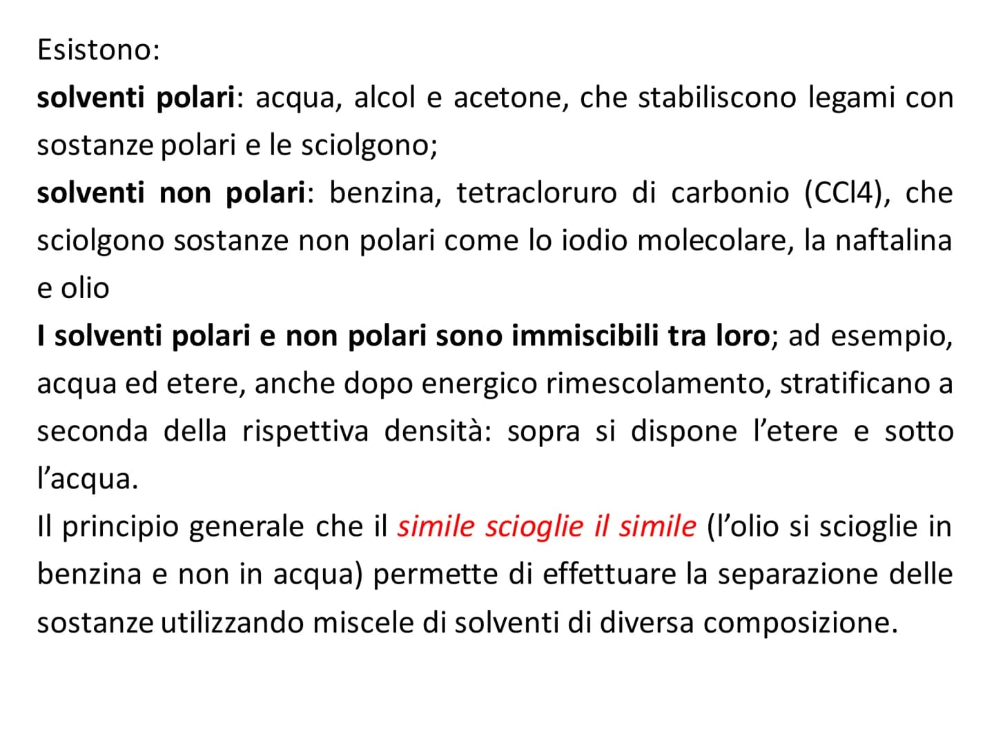 LE SOLUZIONI Le soluzioni sono miscugli omogenei i cui
costituenti conservano le loro proprietà.
• Nelle soluzioni il solvente è il componen