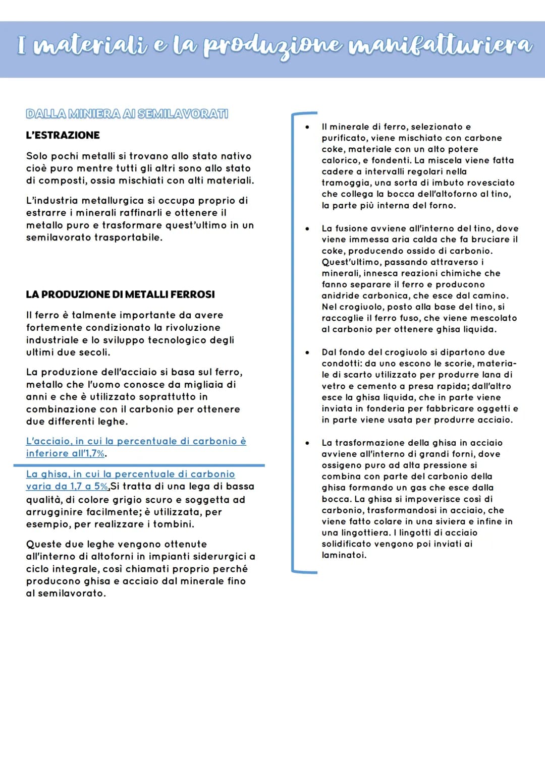 I materiali e la produzione manifatturiera
DALLA MINIERA AI SEMILAVORATI
L'ESTRAZIONE
Solo pochi metalli si trovano allo stato nativo
cioè p