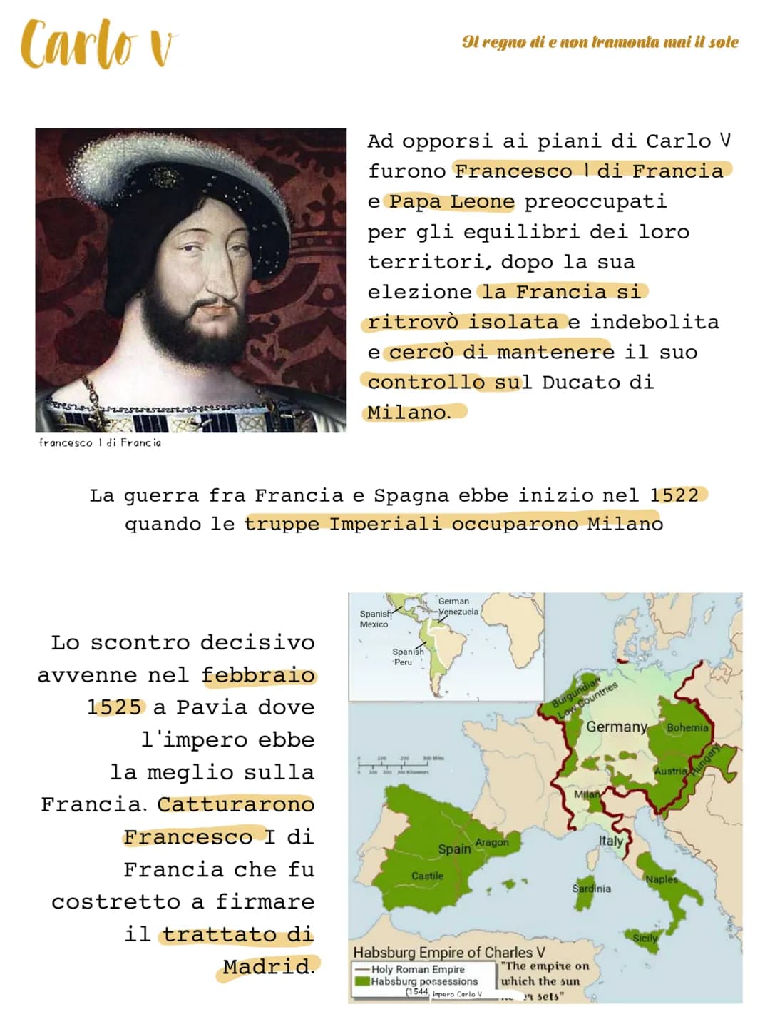 1506 diventa duca di Borgogna
1516 diventa re di Spagna.
1519 diventa imperatore del sacro
romano impero
1521-1526
guerre contro la
Francia 