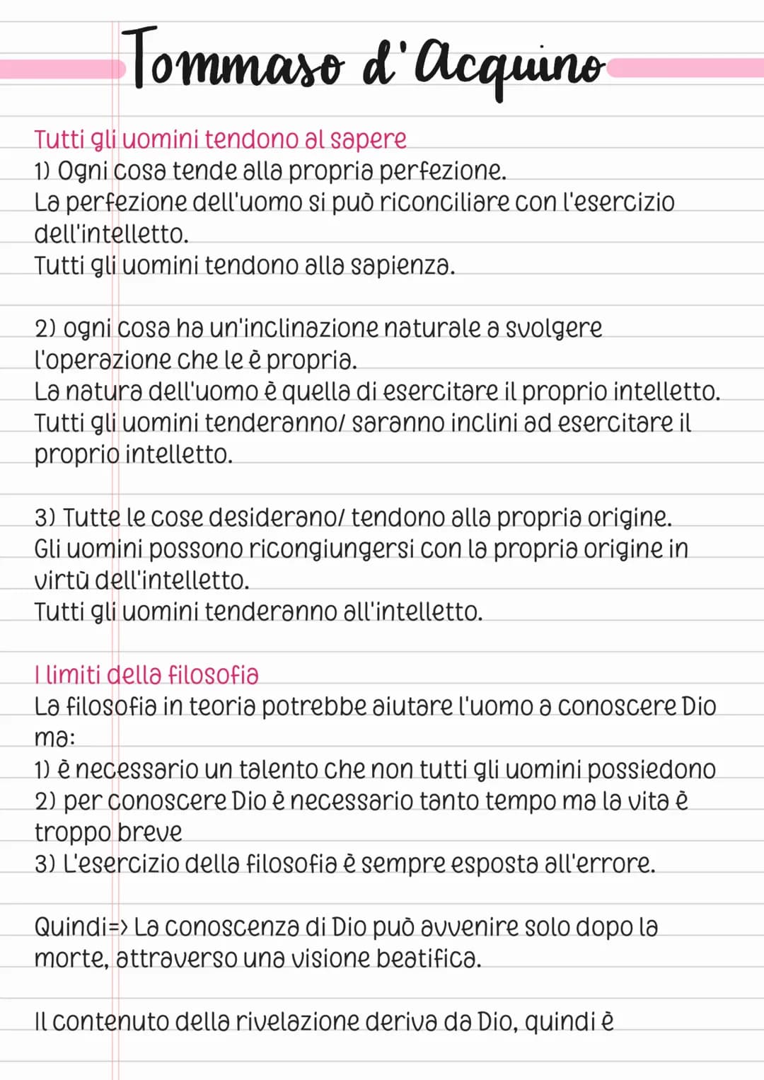 Tommaso d'Acquino
Tutti gli uomini tendono al sapere
1) Ogni cosa tende alla propria perfezione.
La perfezione dell'uomo si può riconciliare